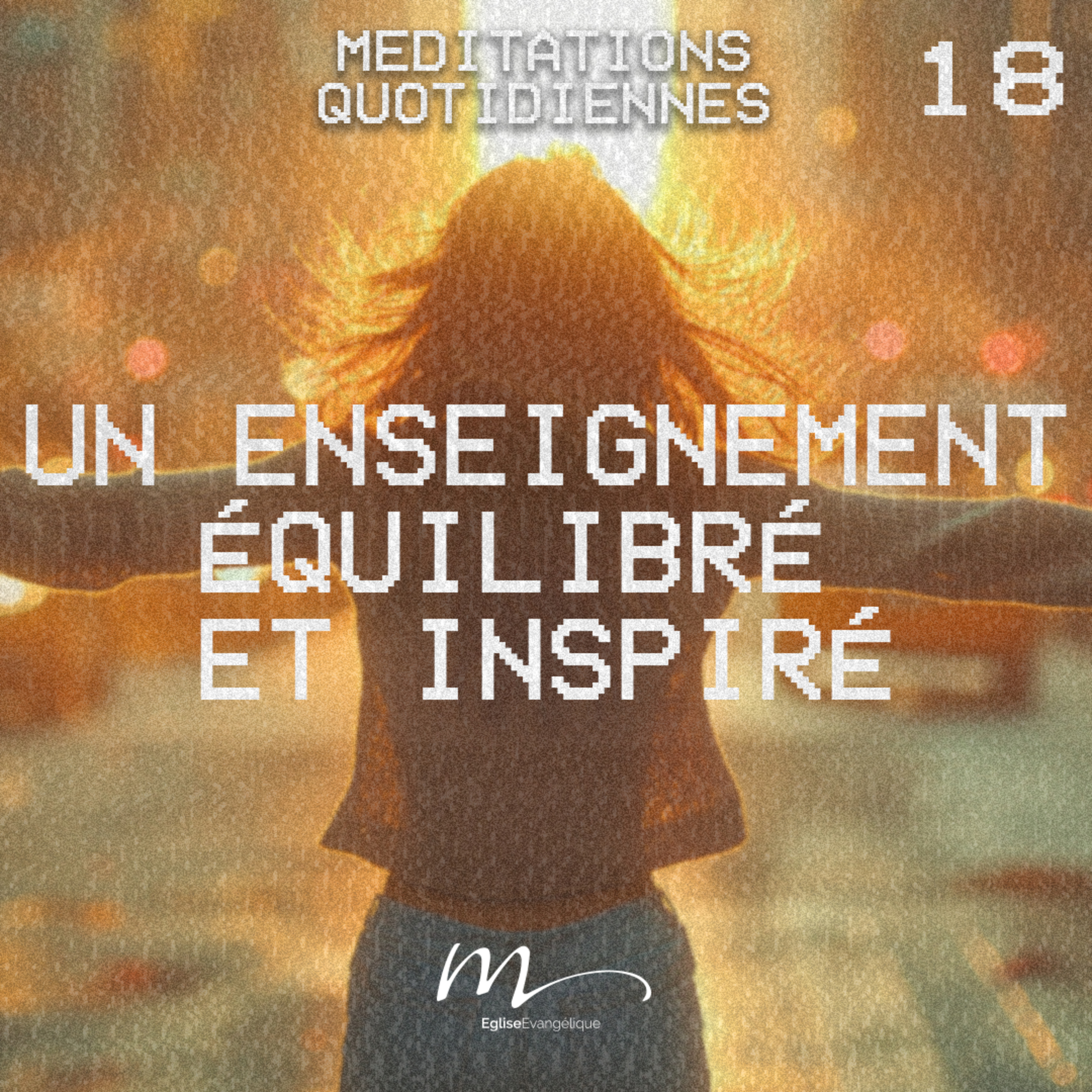 Un enseignement équilibré et inspiré - Vivre et proclamer Méditation 18 - Jean-Pierre Civelli - Eglise M episode artwork
