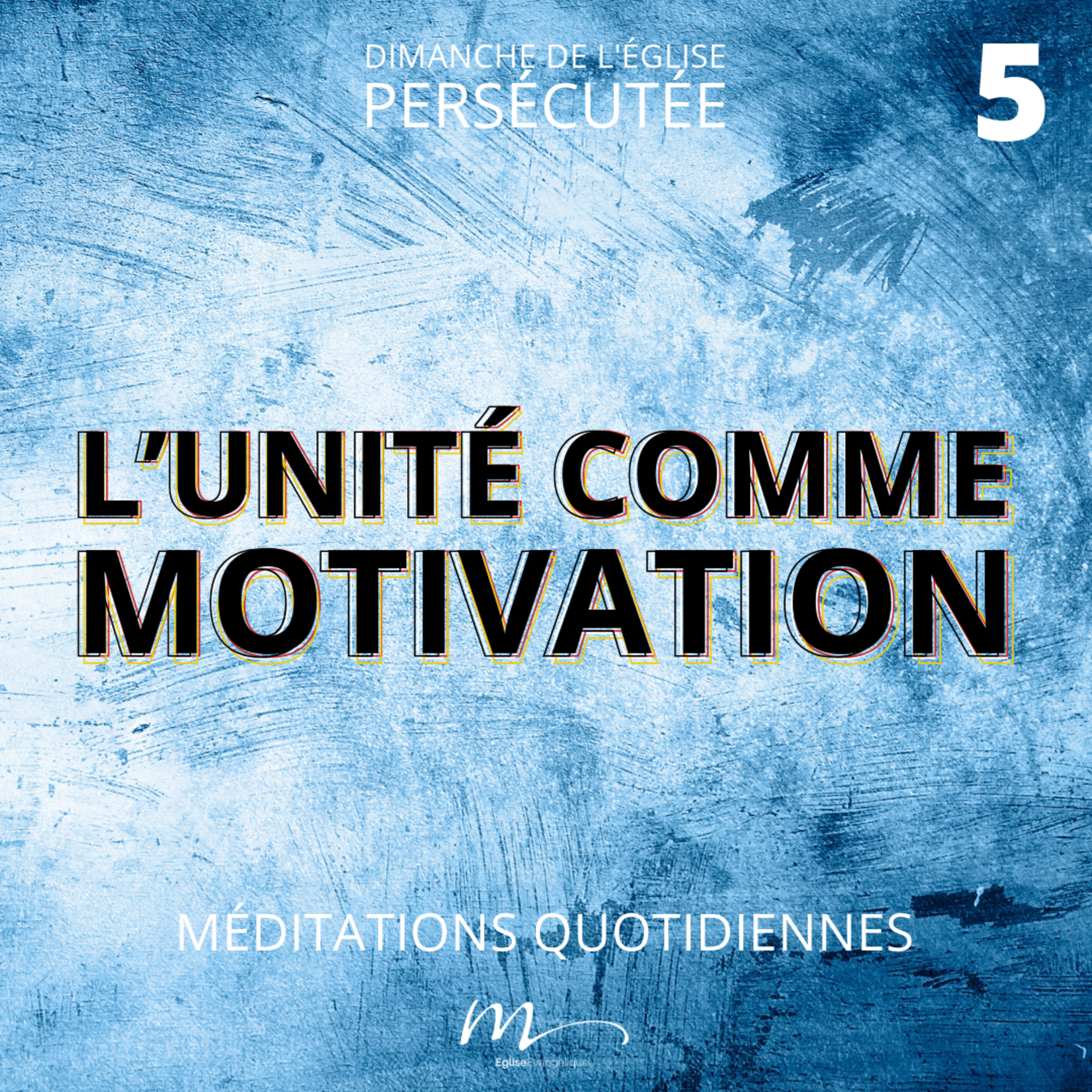 L’Unité comme Motivation - Courage et Unité Méditation 5 - Galates 5.13-15 - Jean-Pierre Civelli - Eglise M episode artwork