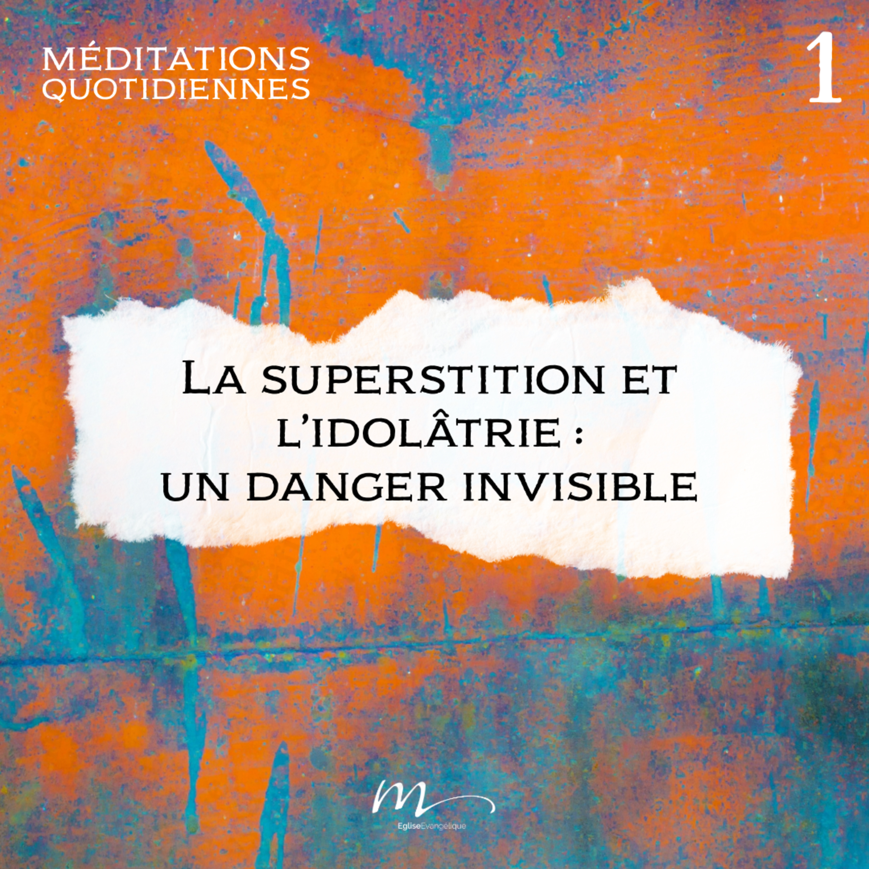 La superstition et l’idolâtrie / un danger invisible - Superstitions Méditation 1 - Exode 20.3-4 - Jérémie Chamard - Eglise M episode artwork