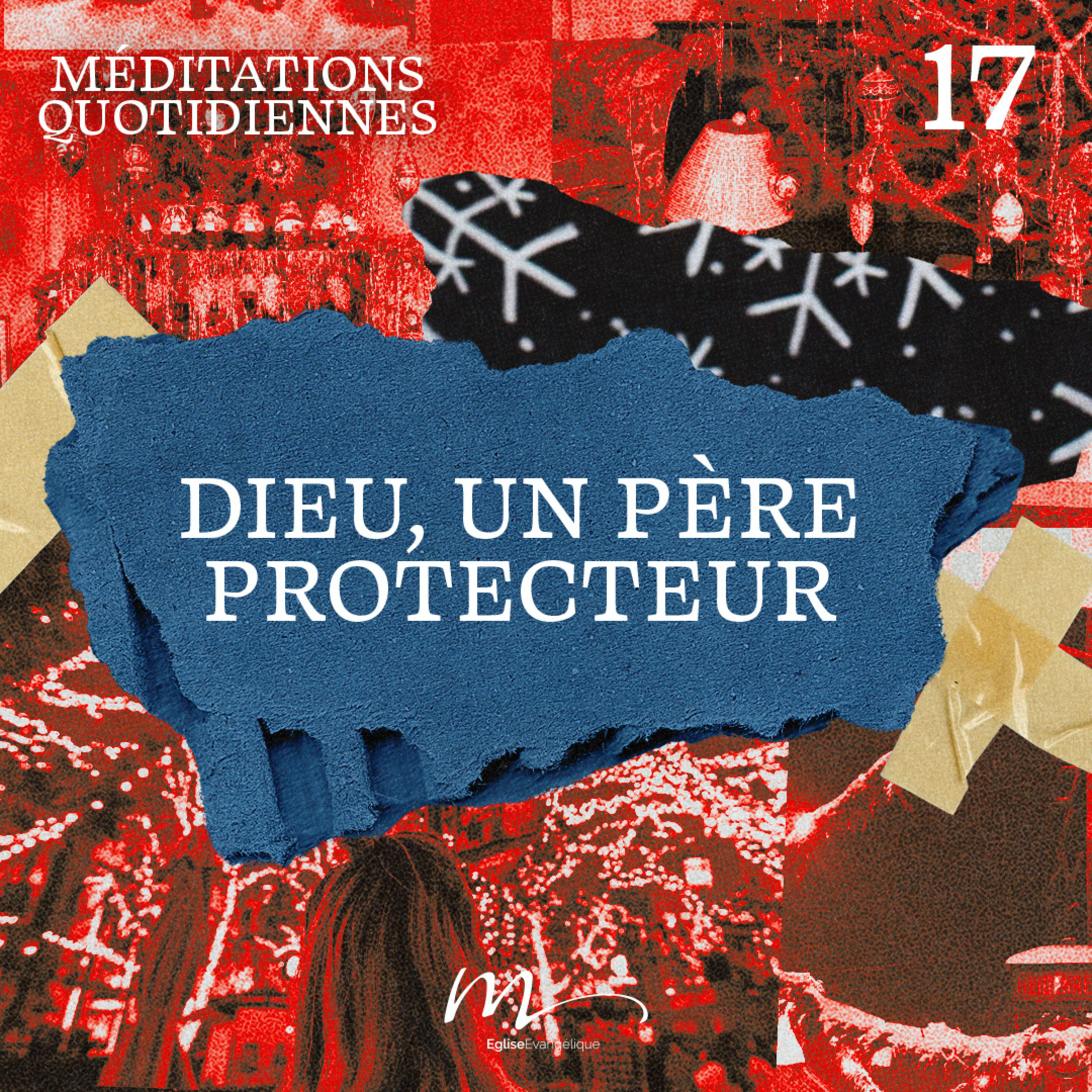 Dieu, un Père protecteur - Noël Méditation 17 - Psaumes 91.1-2 & Psaumes 91.4 - Jérémie Chamard - Eglise M episode artwork