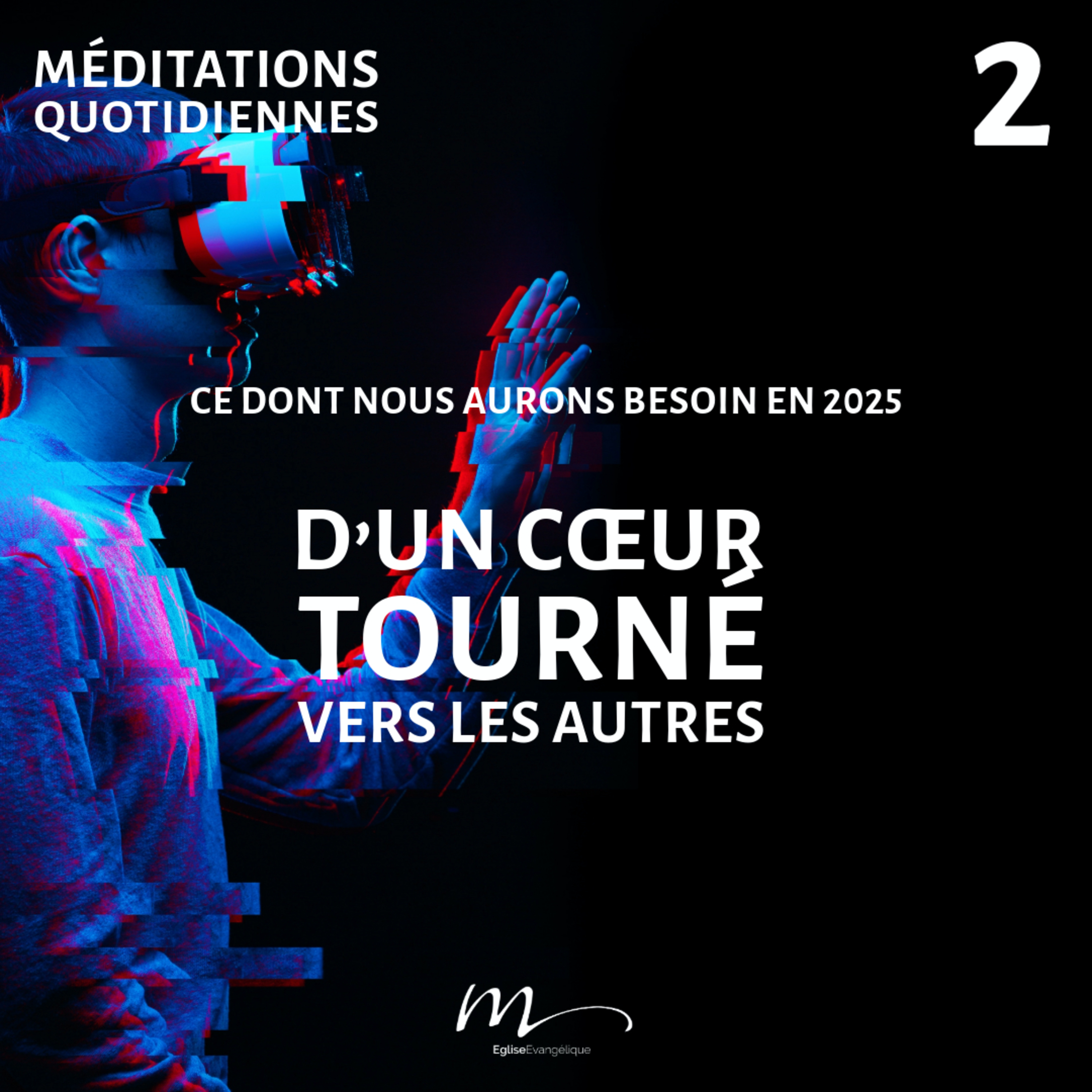 D’un cœur tourné vers les autres - Besoin en 2025 Méditation 2 - Philippiens 2.3-4 - Jérémie Chamard - Eglise M episode artwork
