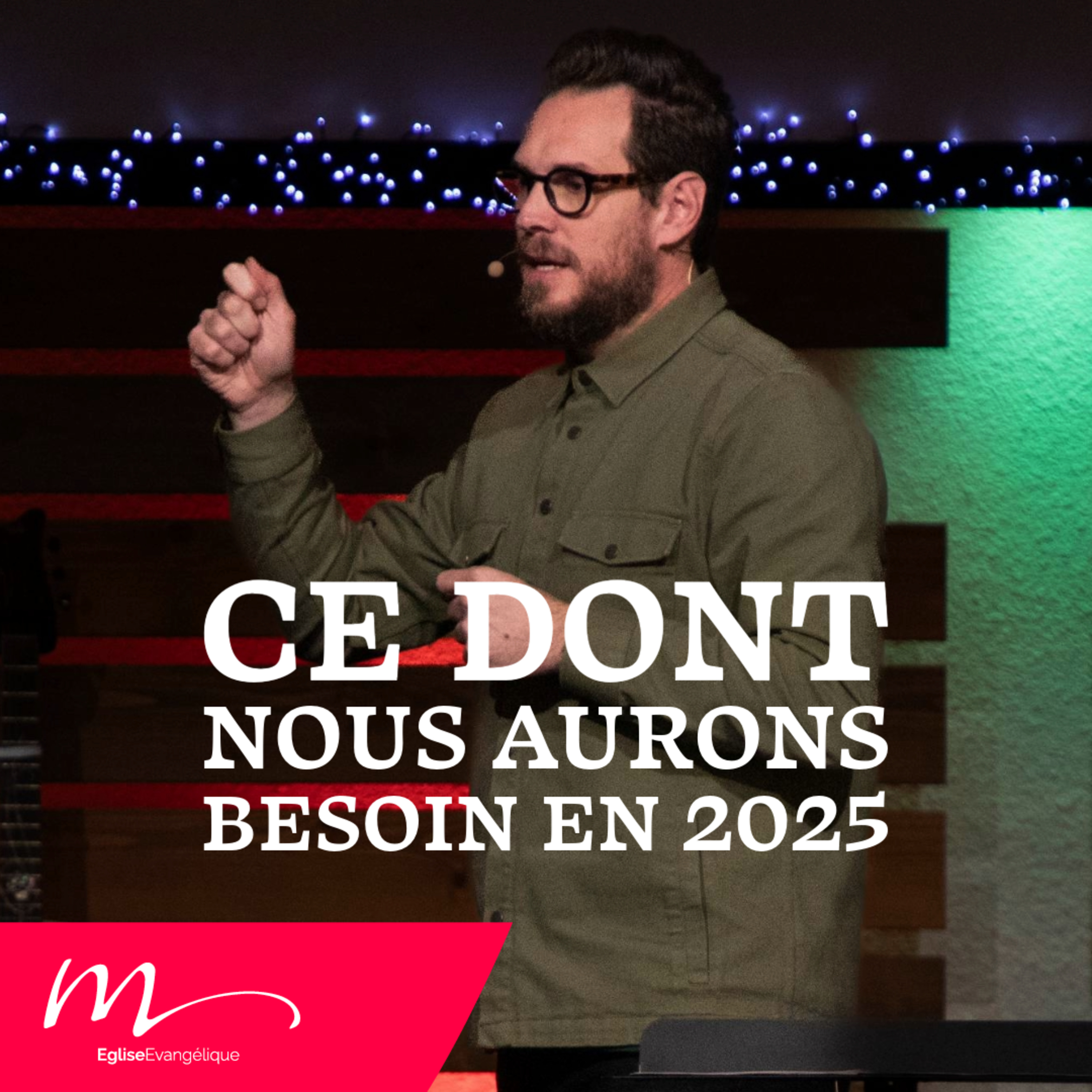 Ce dont nous aurons besoin en 2025 - Jérémie Chamard - Eglise M episode artwork