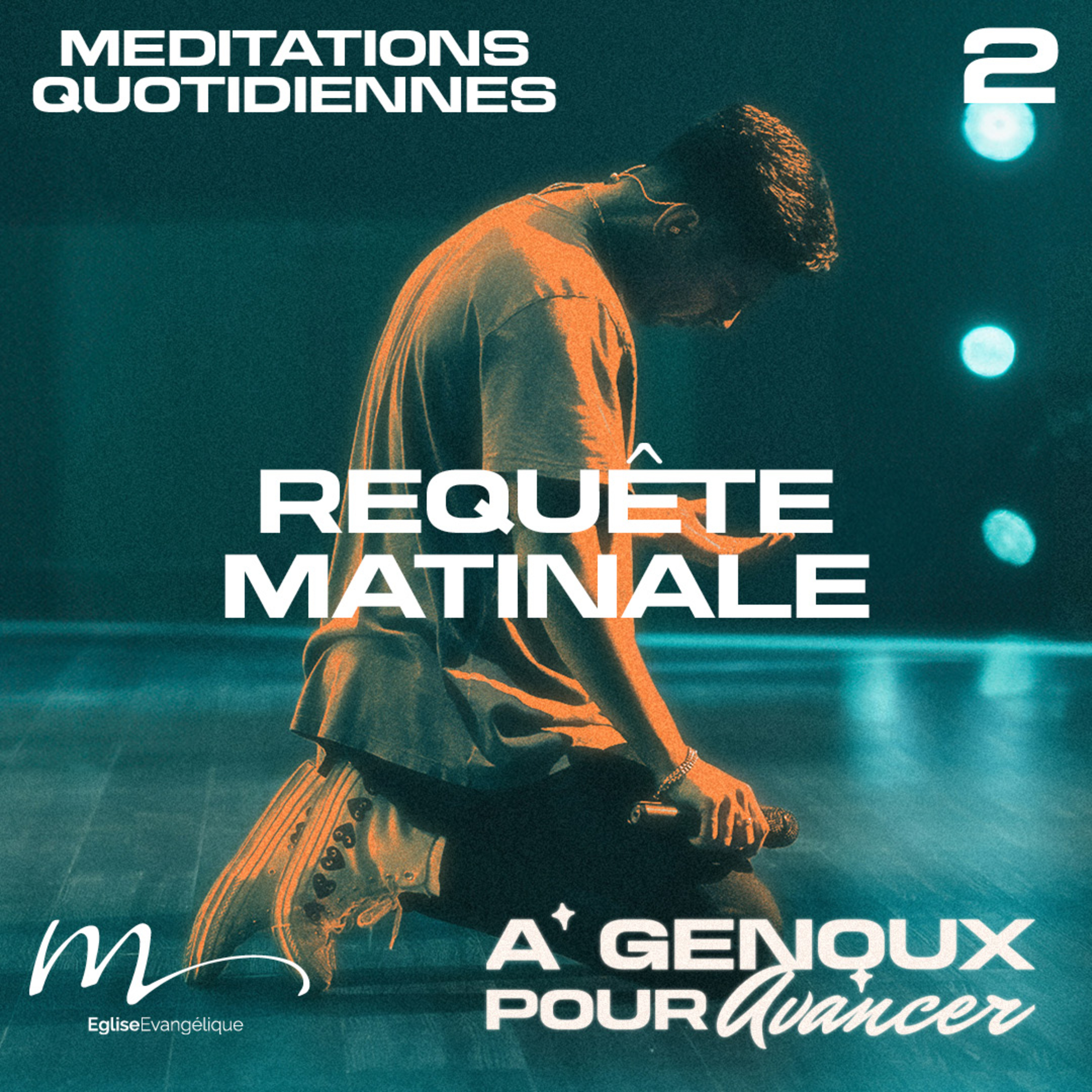 Requête matinale - À Genoux Méditation 2 - Psaumes 143.8 - Jéma Taboyan - Eglise M episode artwork