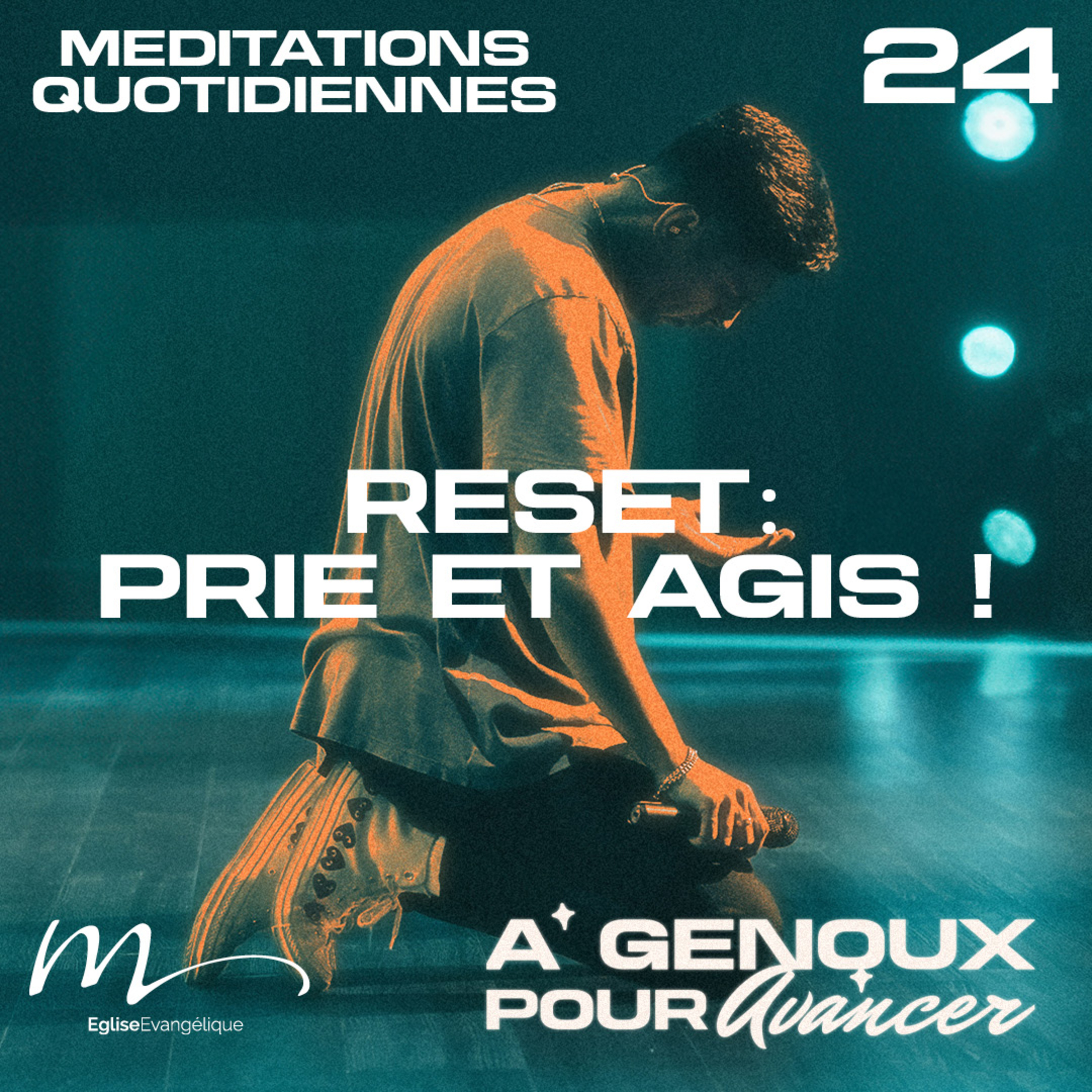 Reset / Prie et agis ! - À Genoux Méditation 24 - 2 Chroniques 7.14-15 - Jérémie Chamard - Eglise M episode artwork