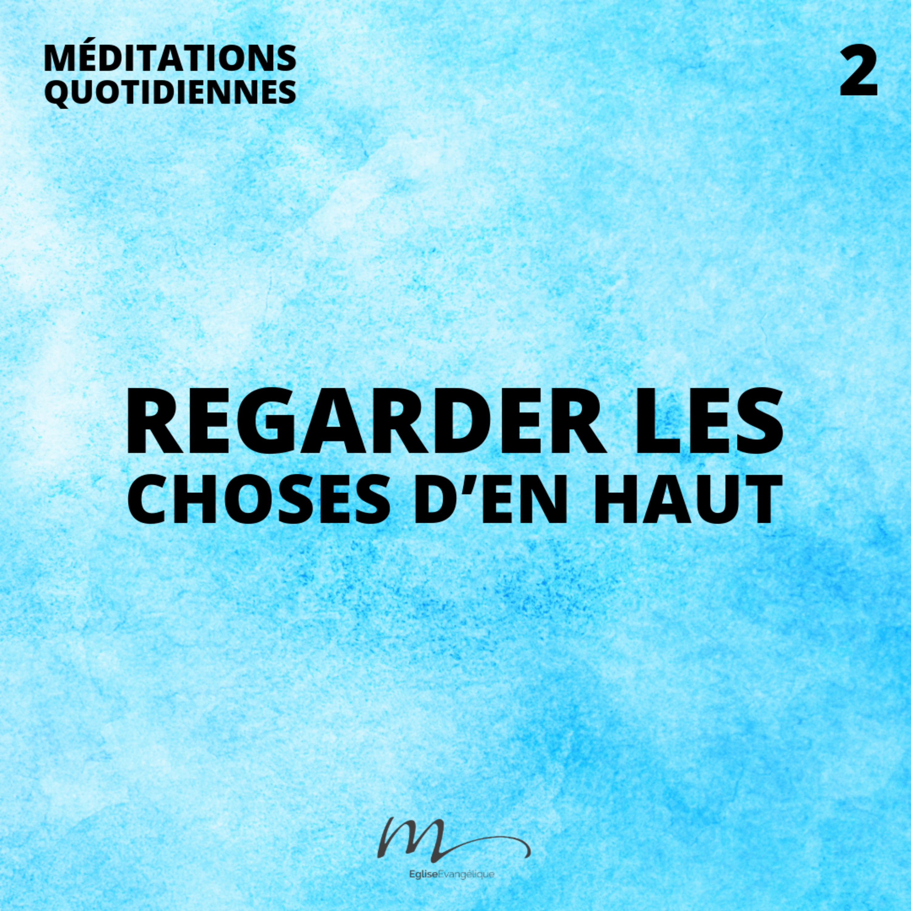 Regarder les choses d’en haut - Un Dieu qui ouvre nos yeux Méditation 2 - Colossiens 3 .1-4 - Jean-Pierre Civelli - Eglise M episode artwork