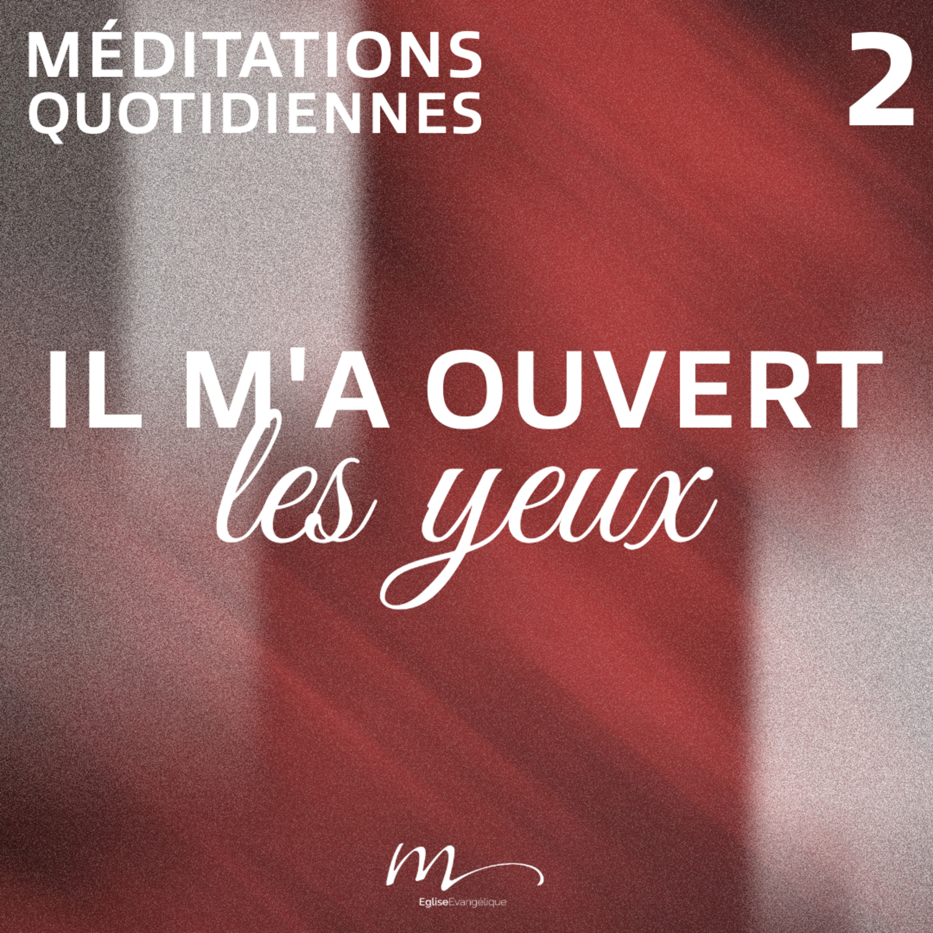 Il m'a ouvert les yeux - Les Merveilles de Dieu Méditation 2 - Jean 9.25 - Jéma Taboyan - Eglise M episode artwork