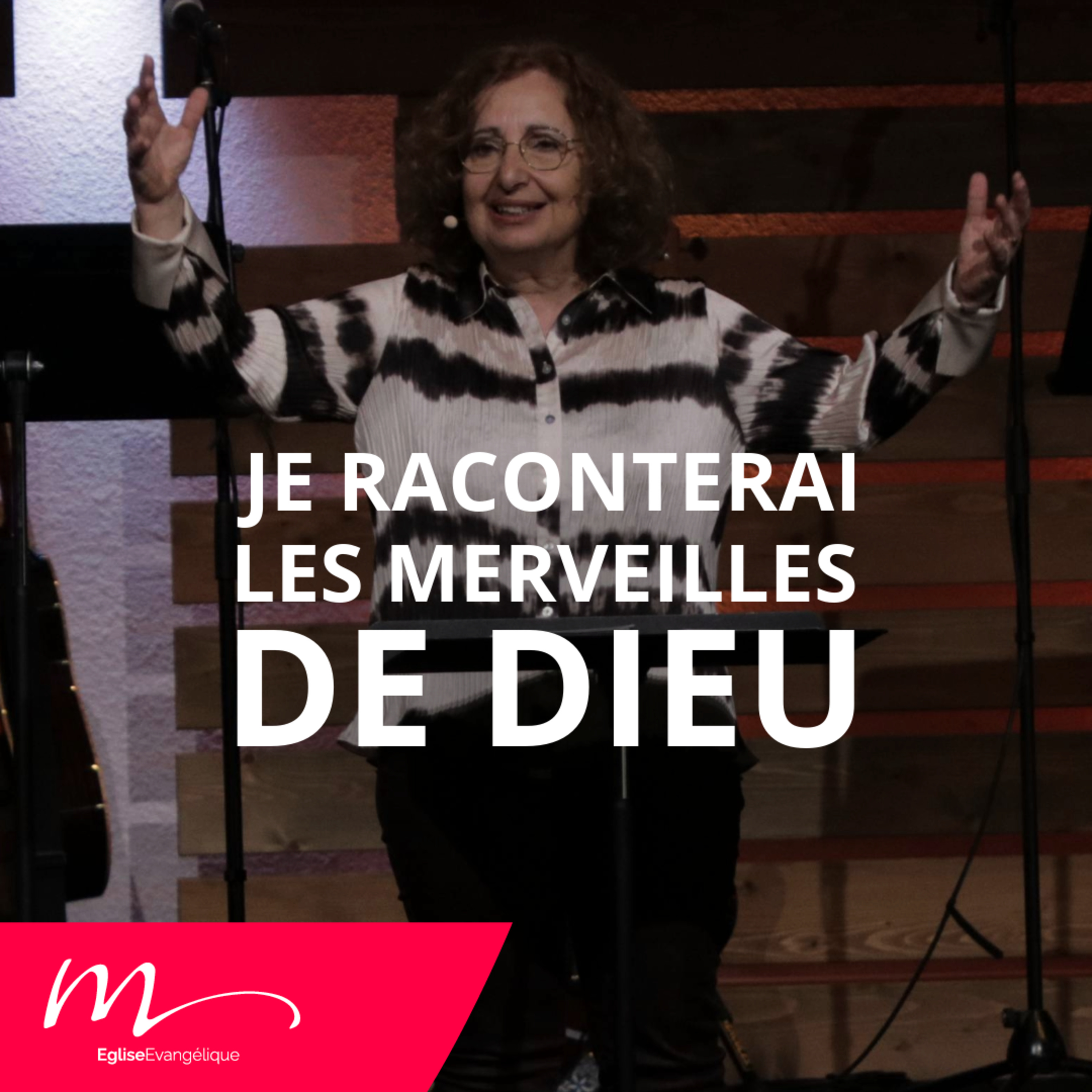 Je raconterai les Merveilles de Dieu - Jéma Taboyan - Eglise M episode artwork