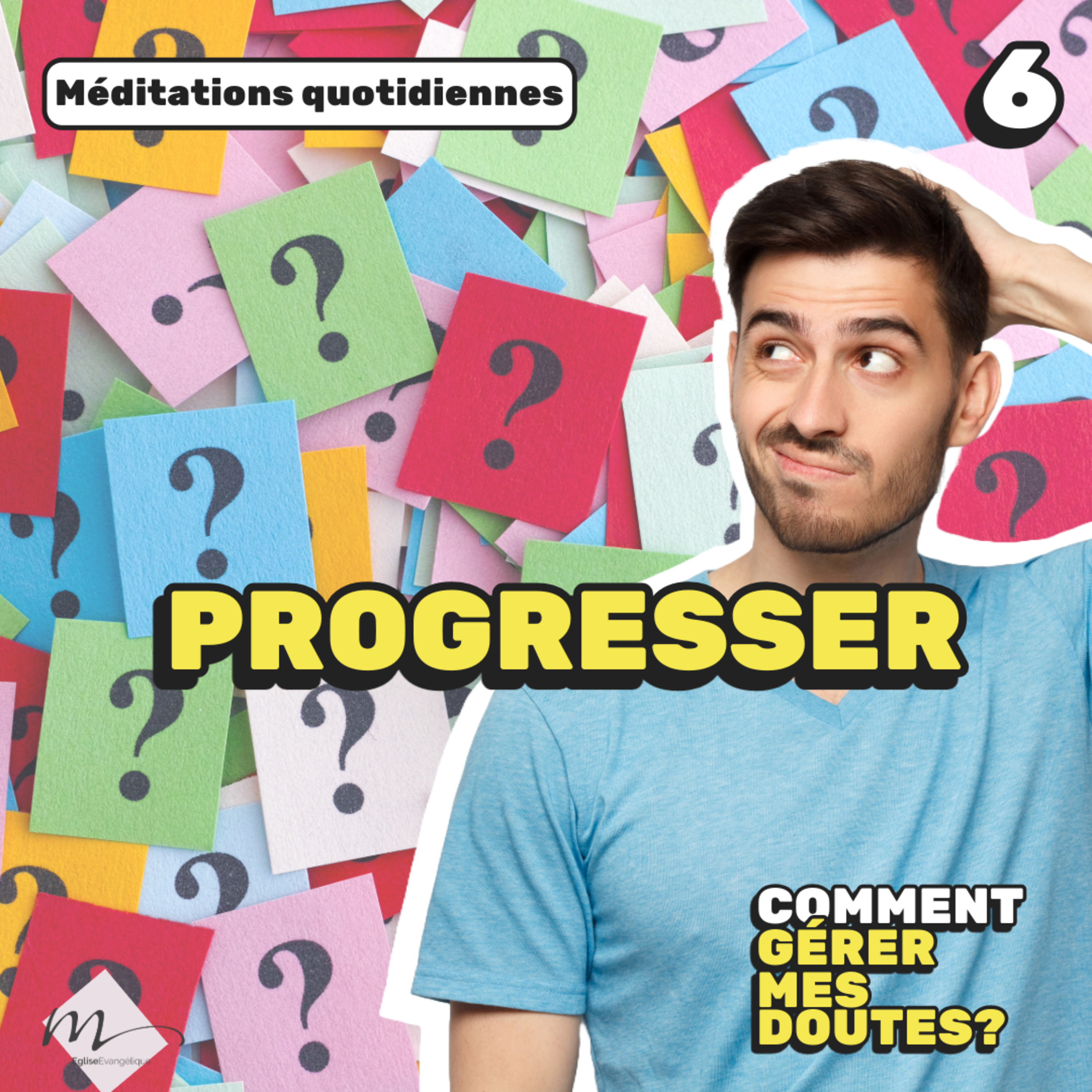 Progresser - Comment gérer mes doutes ? Méditation 6 - Jacques 2.22 - Jéma Taboyan - Eglise M episode artwork