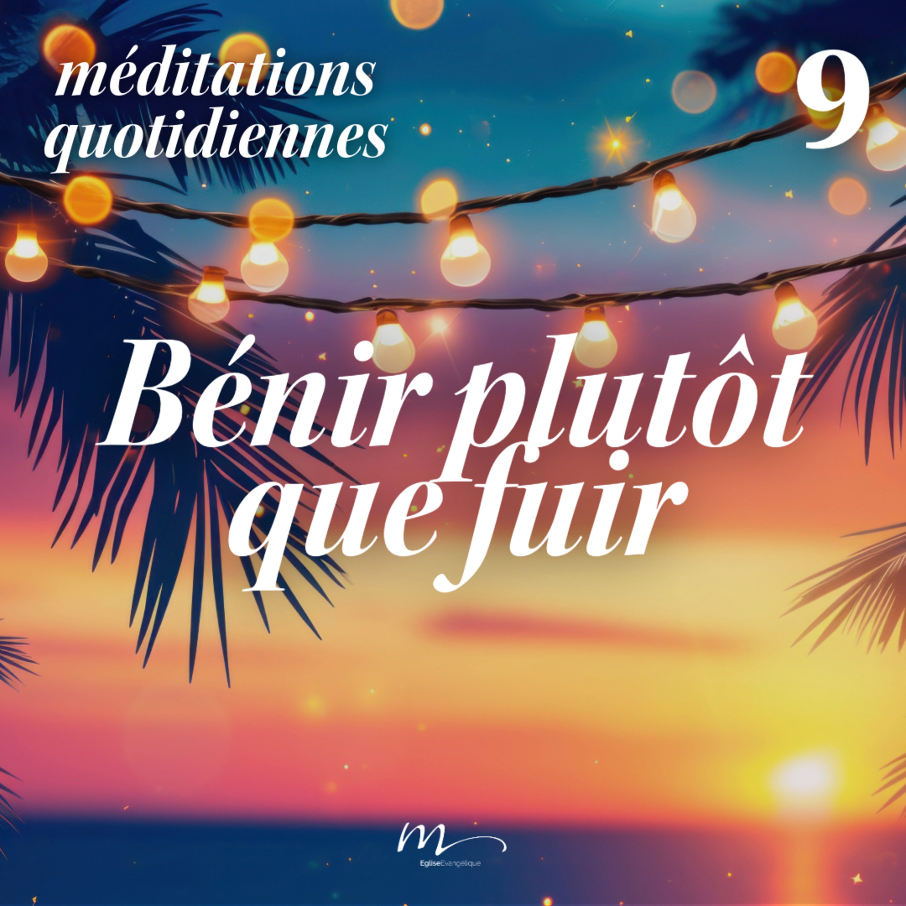 Bénir plutôt que fuir - C'est l'été Méditation 9 - 1 Pierre 3.9 & Jonas 1.14 - Jérémie Chamard - Eglise M episode artwork
