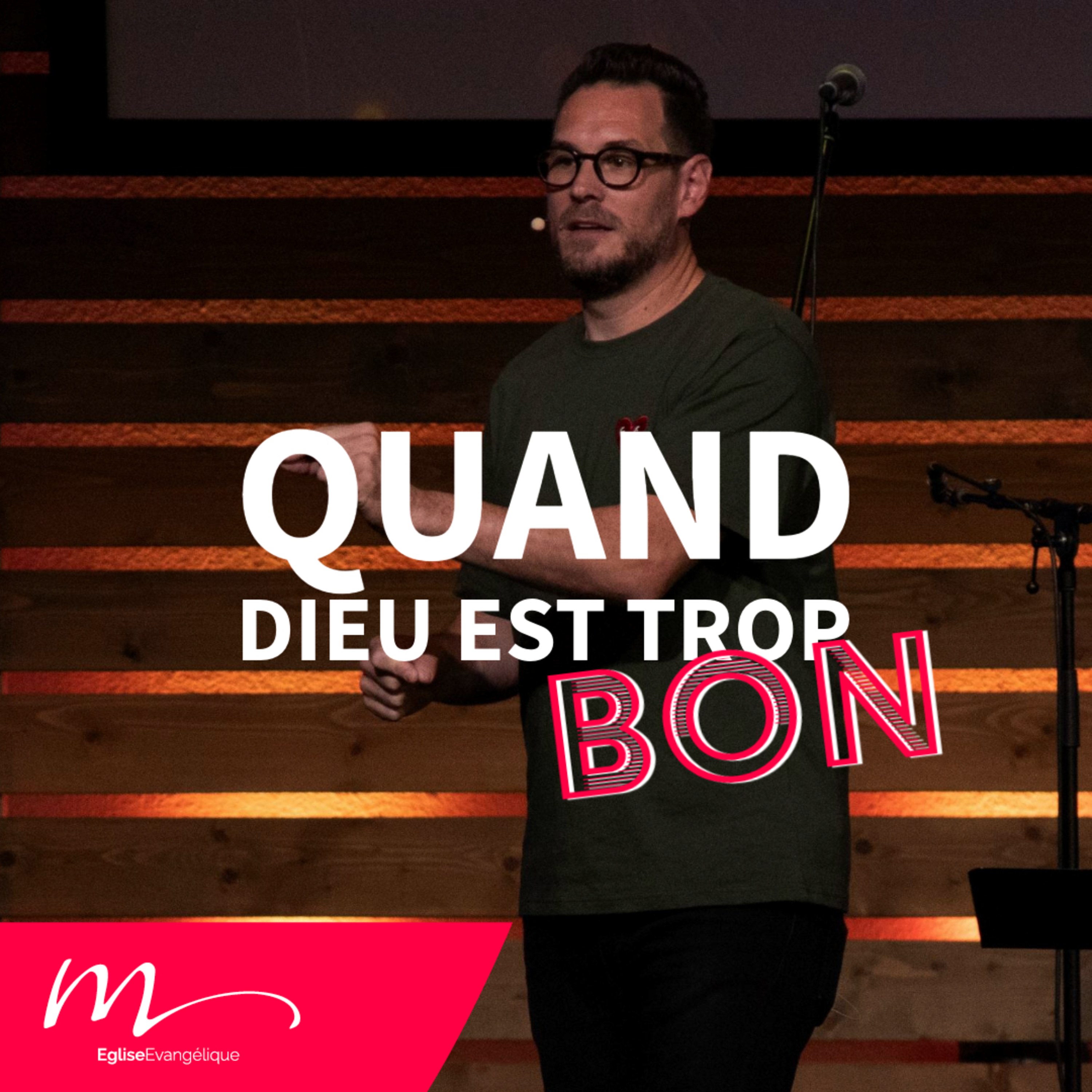 Quand Dieu est trop bon - Jérémie Chamard - Eglise M episode artwork