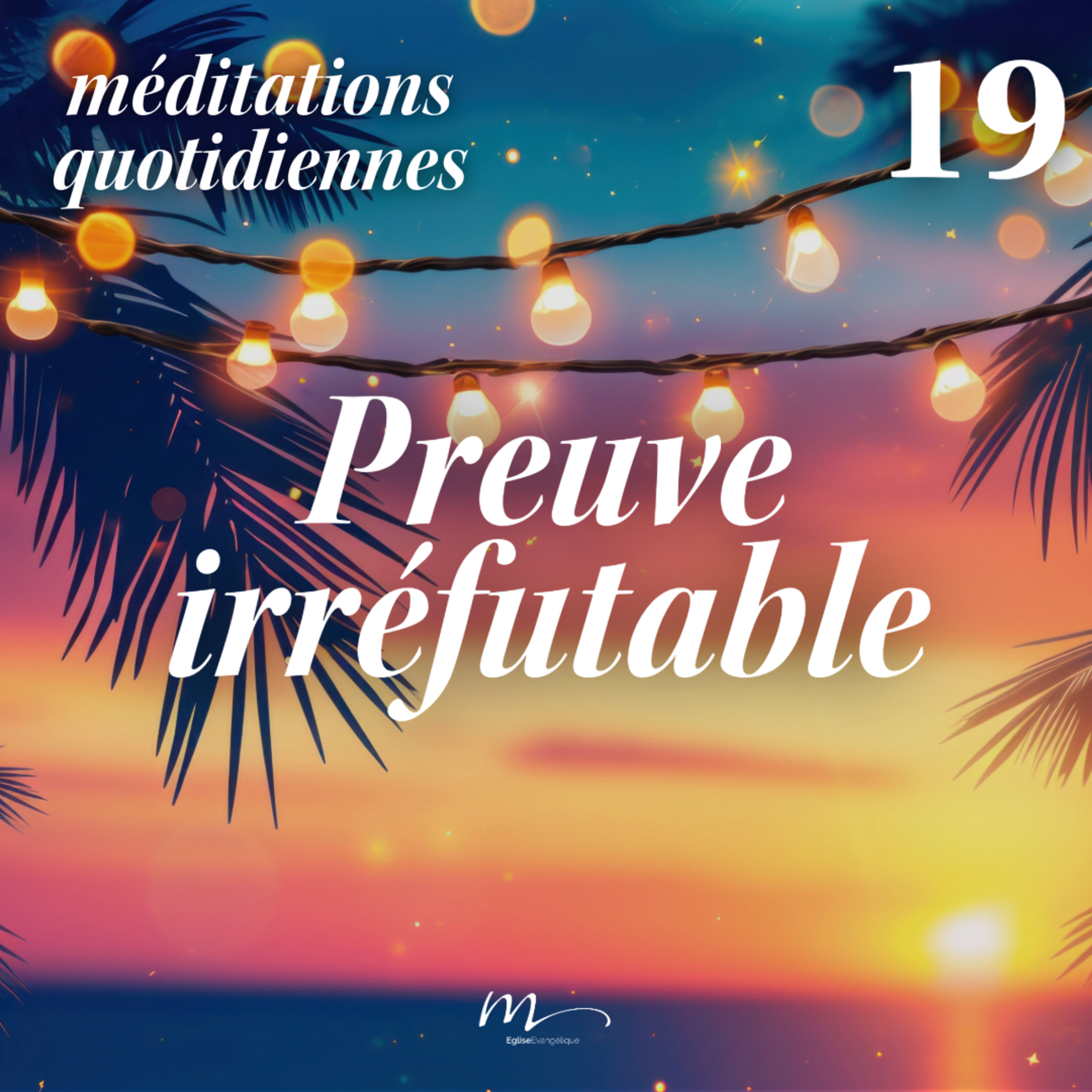 Preuve irréfutable - C'est l'été Méditation 19 - Romains 8.31-32 - Jéma Taboyan - Eglise M episode artwork