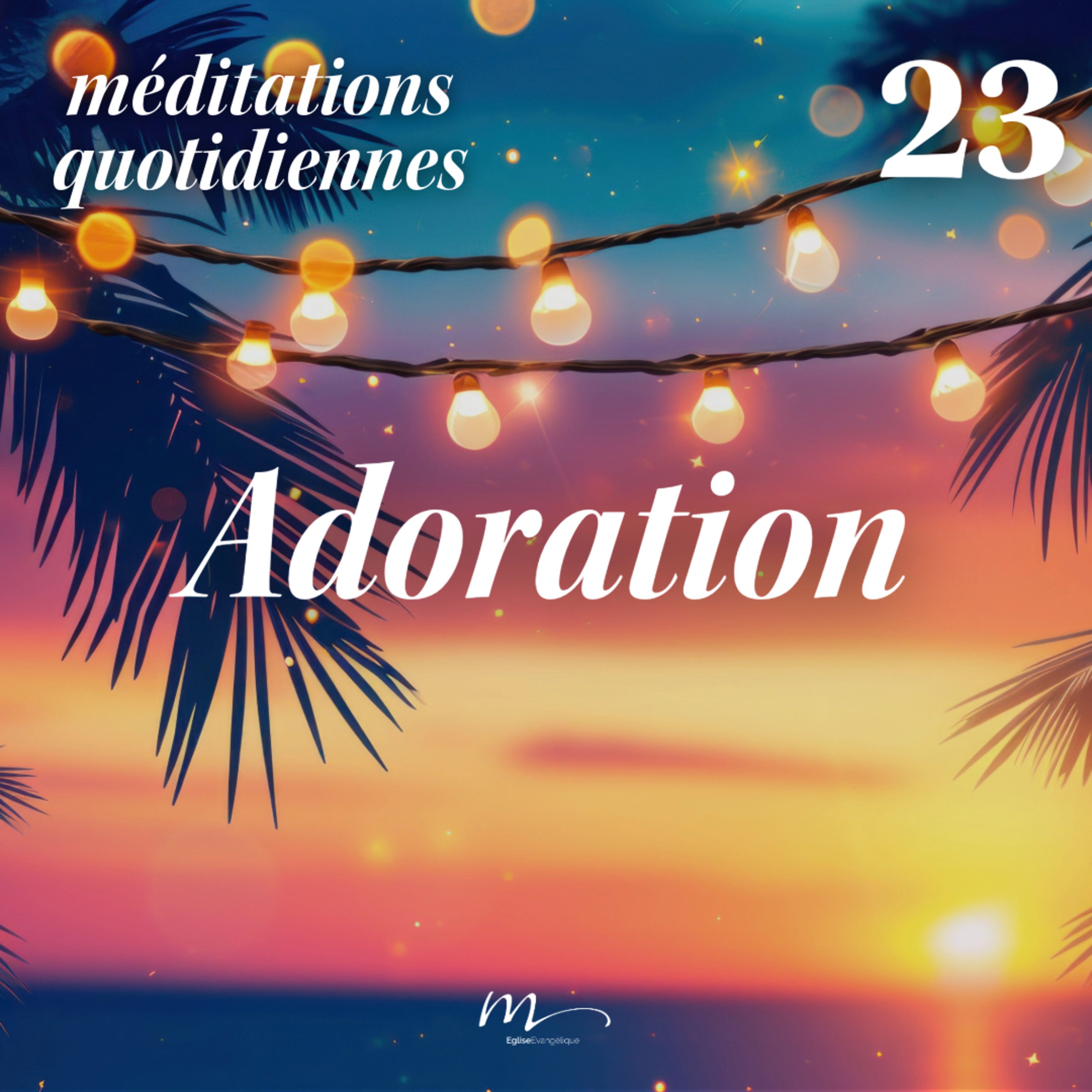 Adoration - C'est l'été Méditation 23 - Romains 12.6 - Jéma Taboyan - Eglise M episode artwork