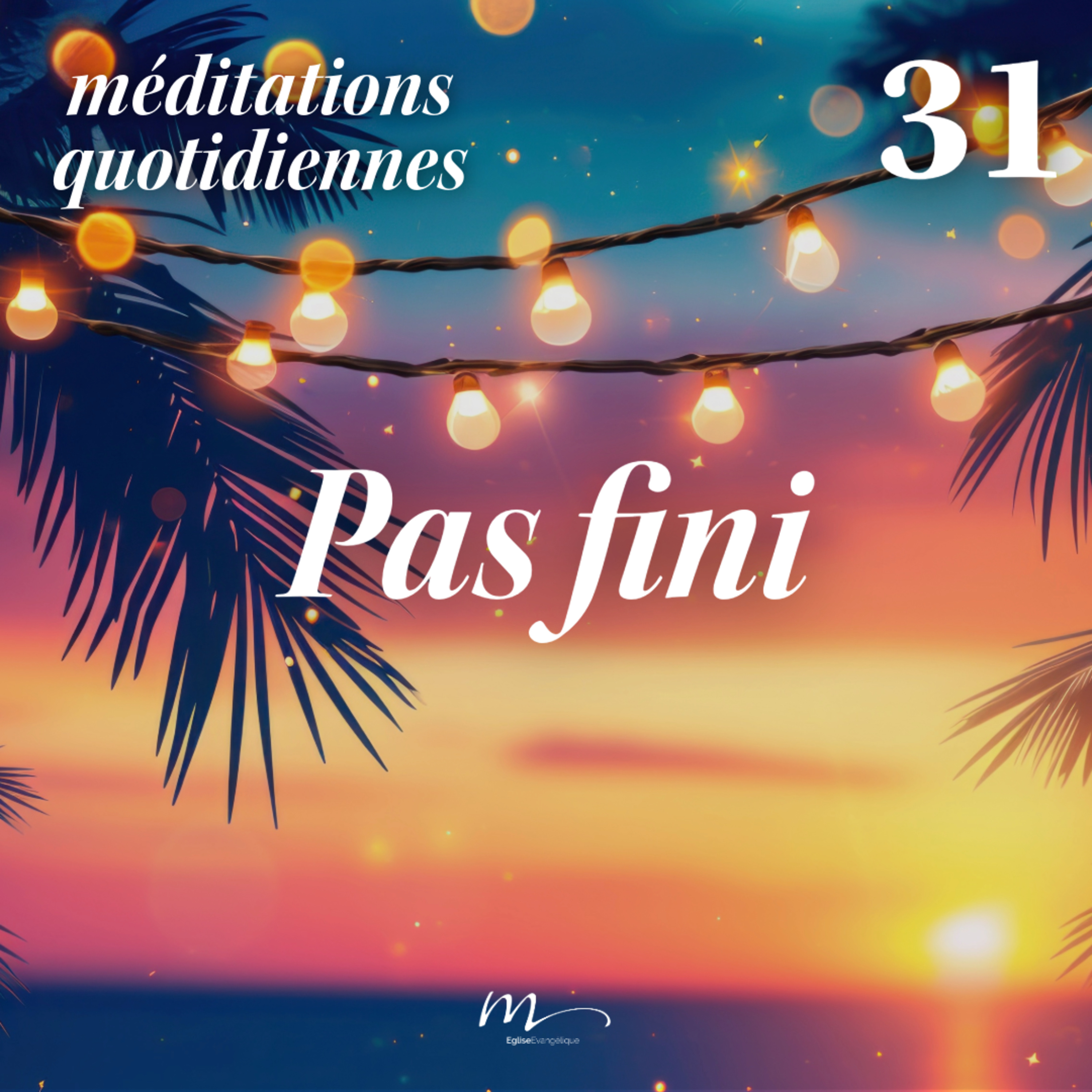 Pas fini - C'est l'été Méditation 31 - Philippiens 1.6 - Jérémie Chamard - Eglise M episode artwork