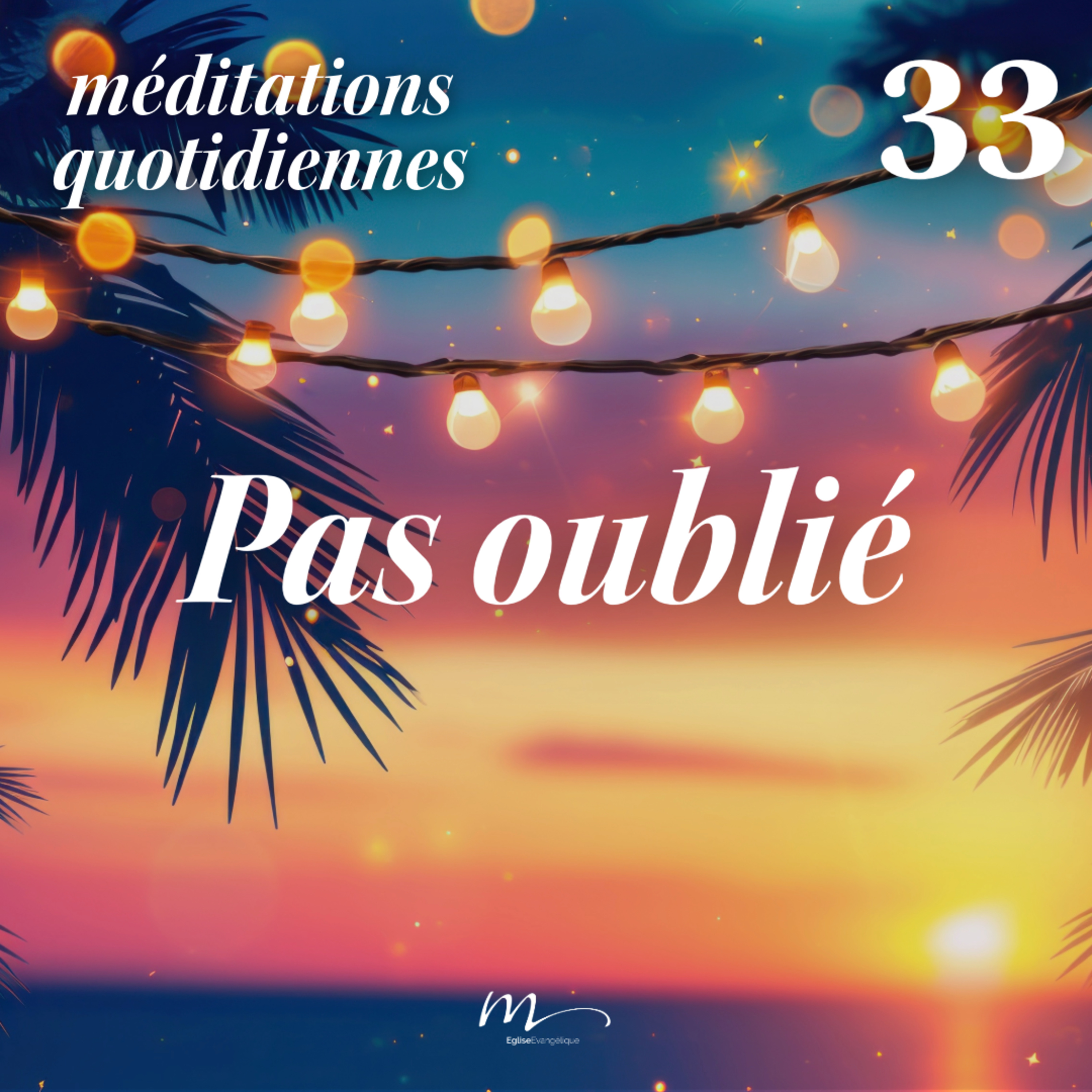 Pas oublié - C'est l'été Méditation 33 - Ésaïe 49.15-16 - Jérémie Chamard - Eglise M episode artwork