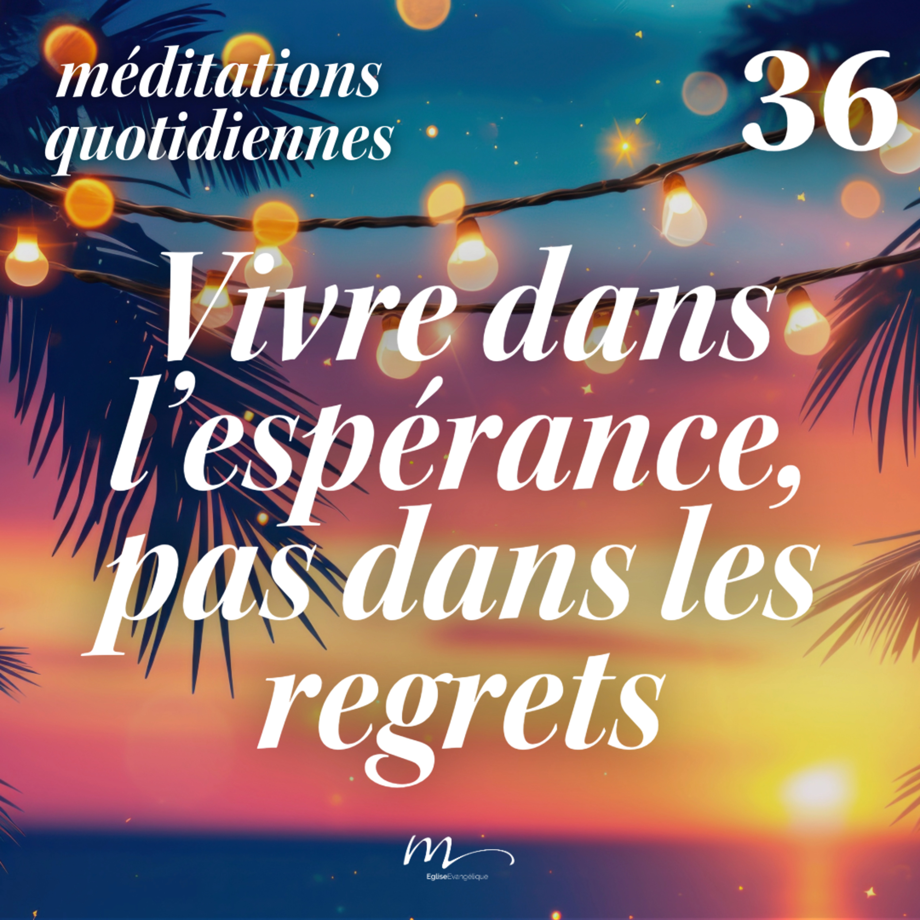 Vivre dans l’espérance, pas dans les regrets - C'est l'été Méditation 36 - 2 Corinthiens 5.17 - Jérémie Chamard - Eglise M episode artwork