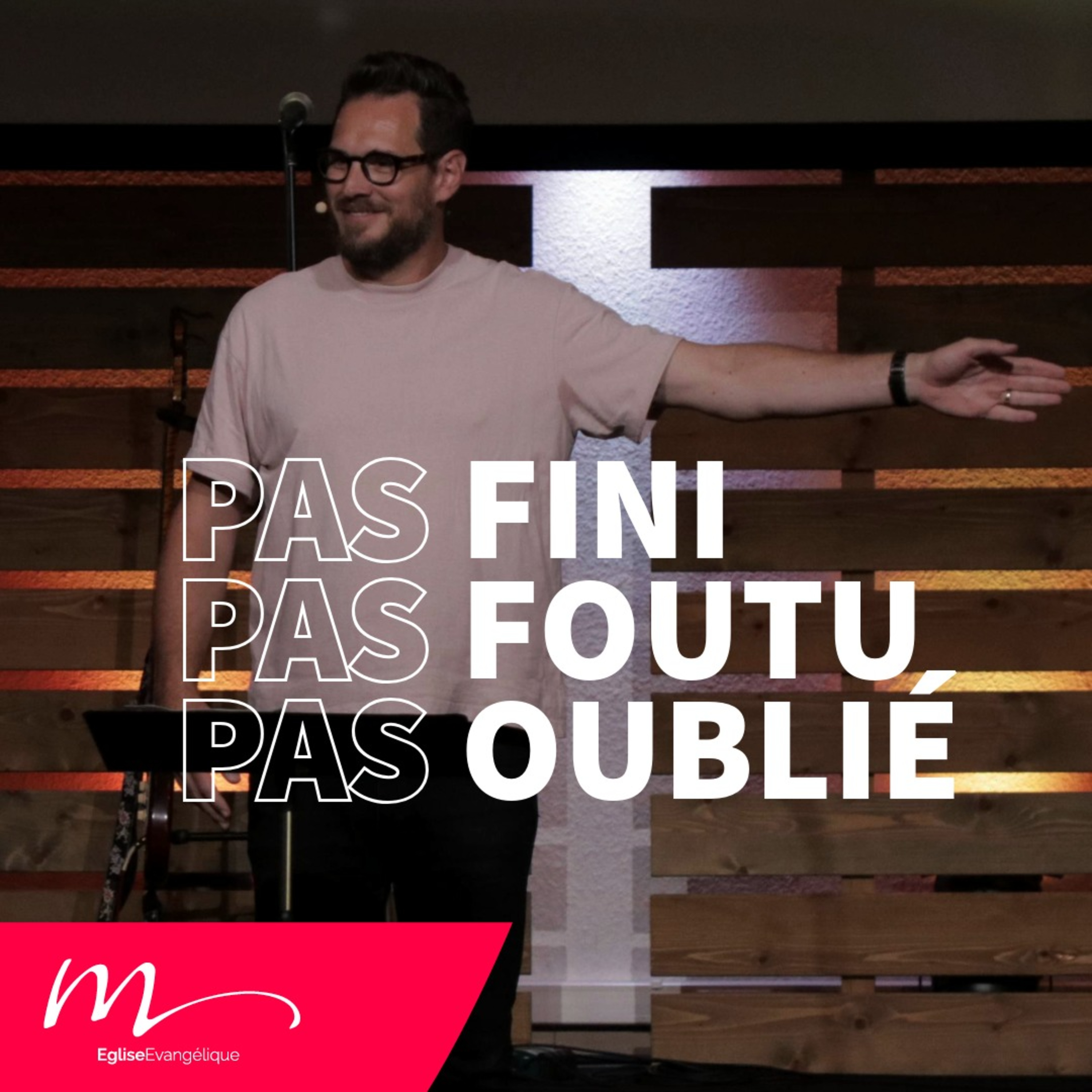 Pas fini, Pas foutu, Pas oublié - Jérémie Chamard - Église M episode artwork