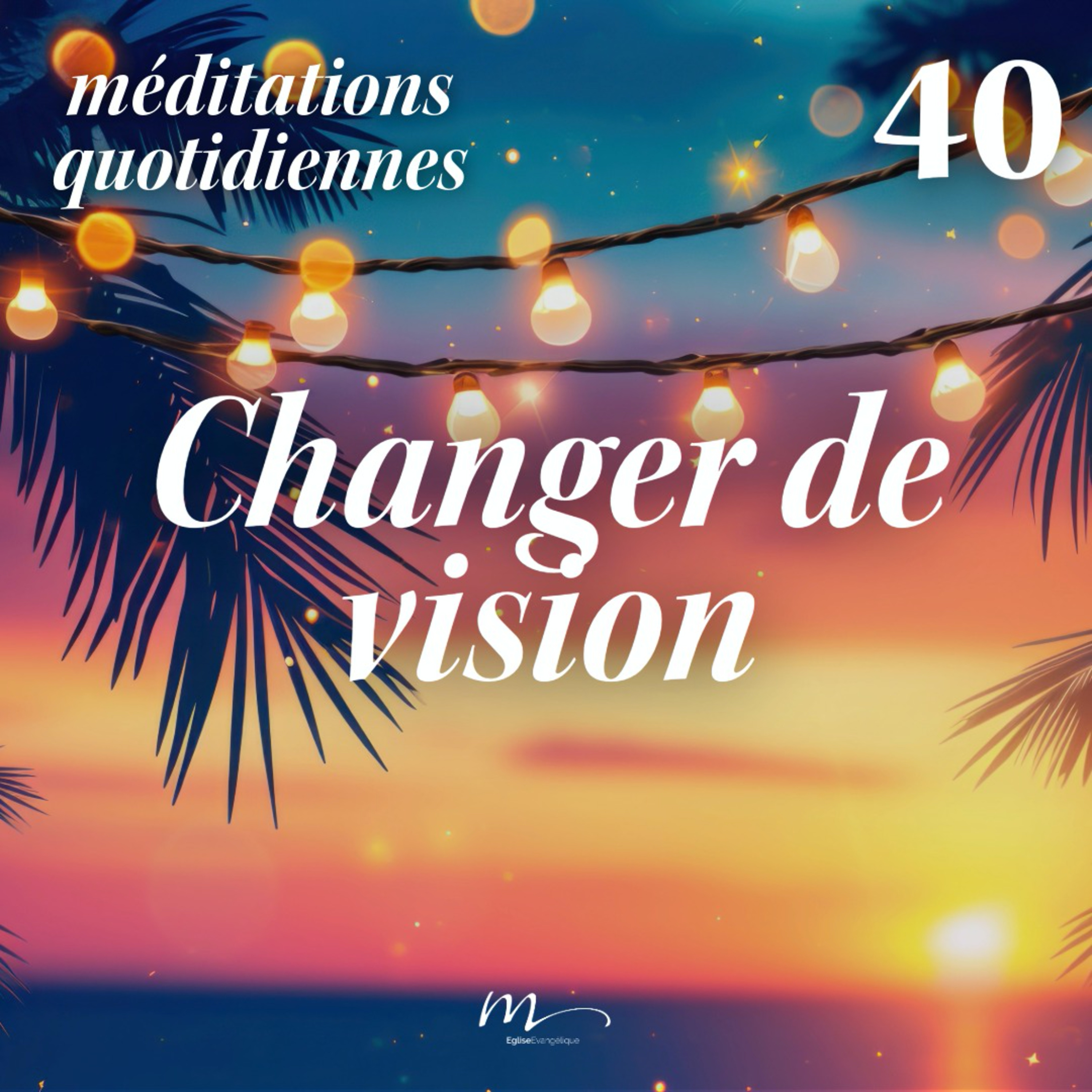Changer de vision - C'est l'été Méditation 40 - Jean 9.1-7 & Jean 9.35-41 - Jean-Pierre Civelli - Eglise M - Valence episode artwork