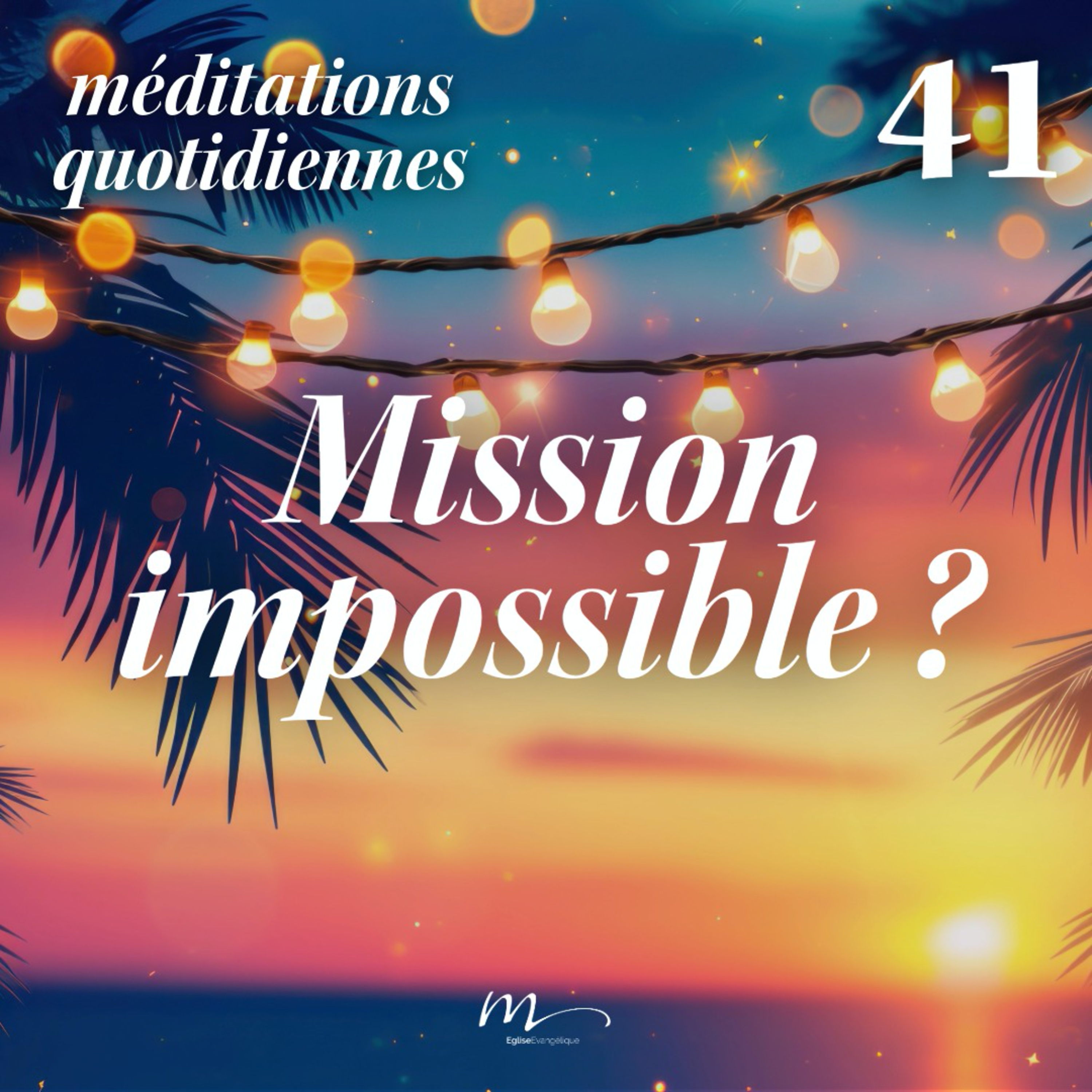 Mission impossible ? - C'est l'été Méditation 41 - Matthieu 10.7-8 - Jean-Pierre Civelli - Eglise M - Valence episode artwork