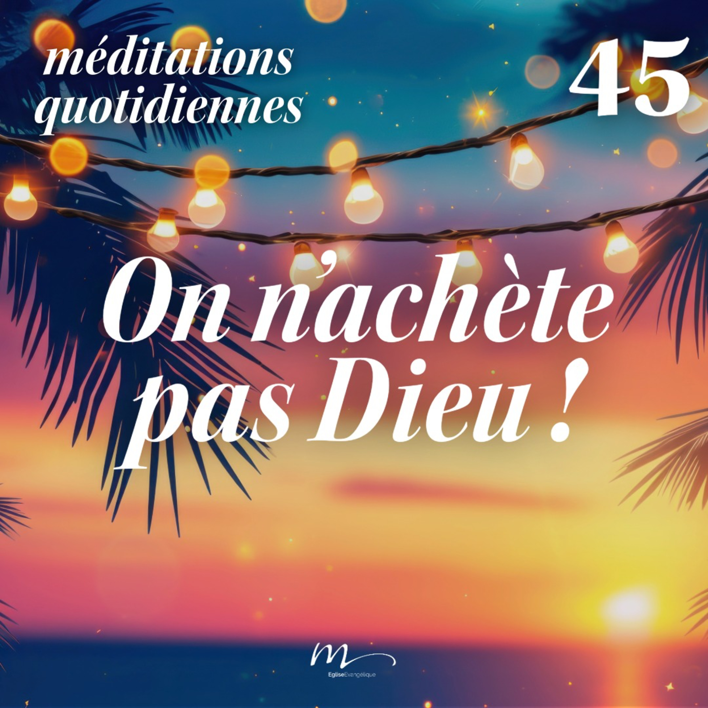 On n’achète pas Dieu ! - C'est l'été Méditation 45 - Psaumes 40.7-11 - Jéma Taboyan - Eglise M episode artwork