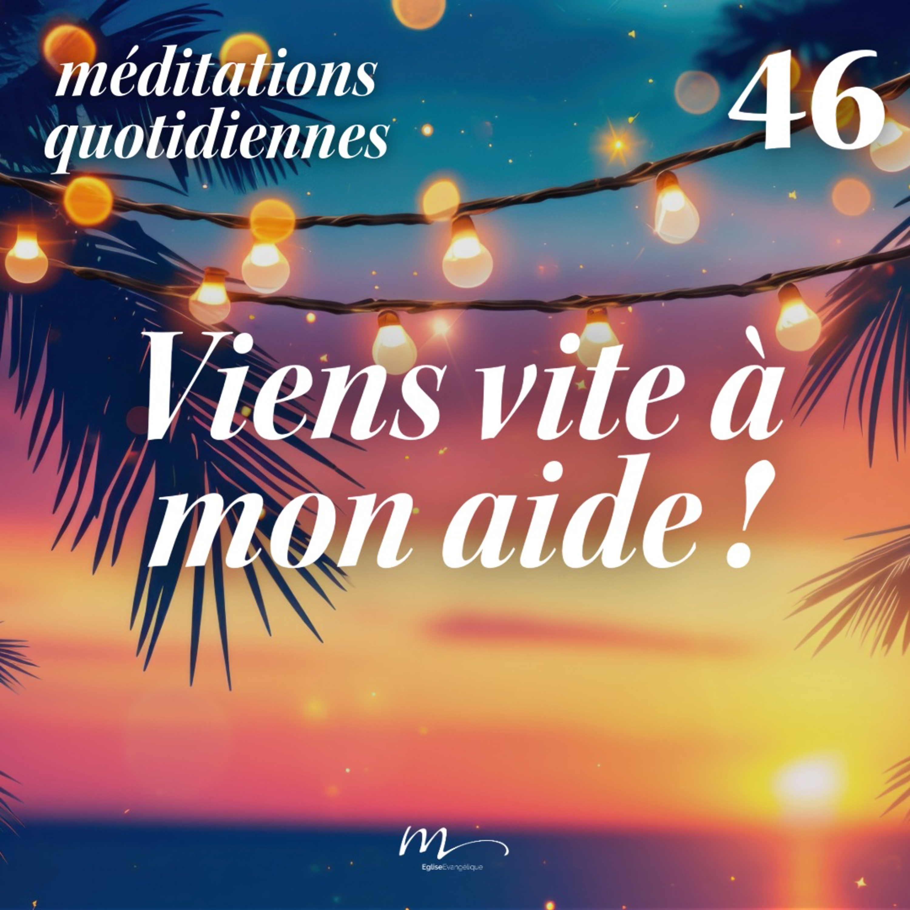 Viens vite à mon aide ! - C'est l'été Méditation 46 - Psaumes 40.12-14 - Jéma Taboyan - Eglise M episode artwork