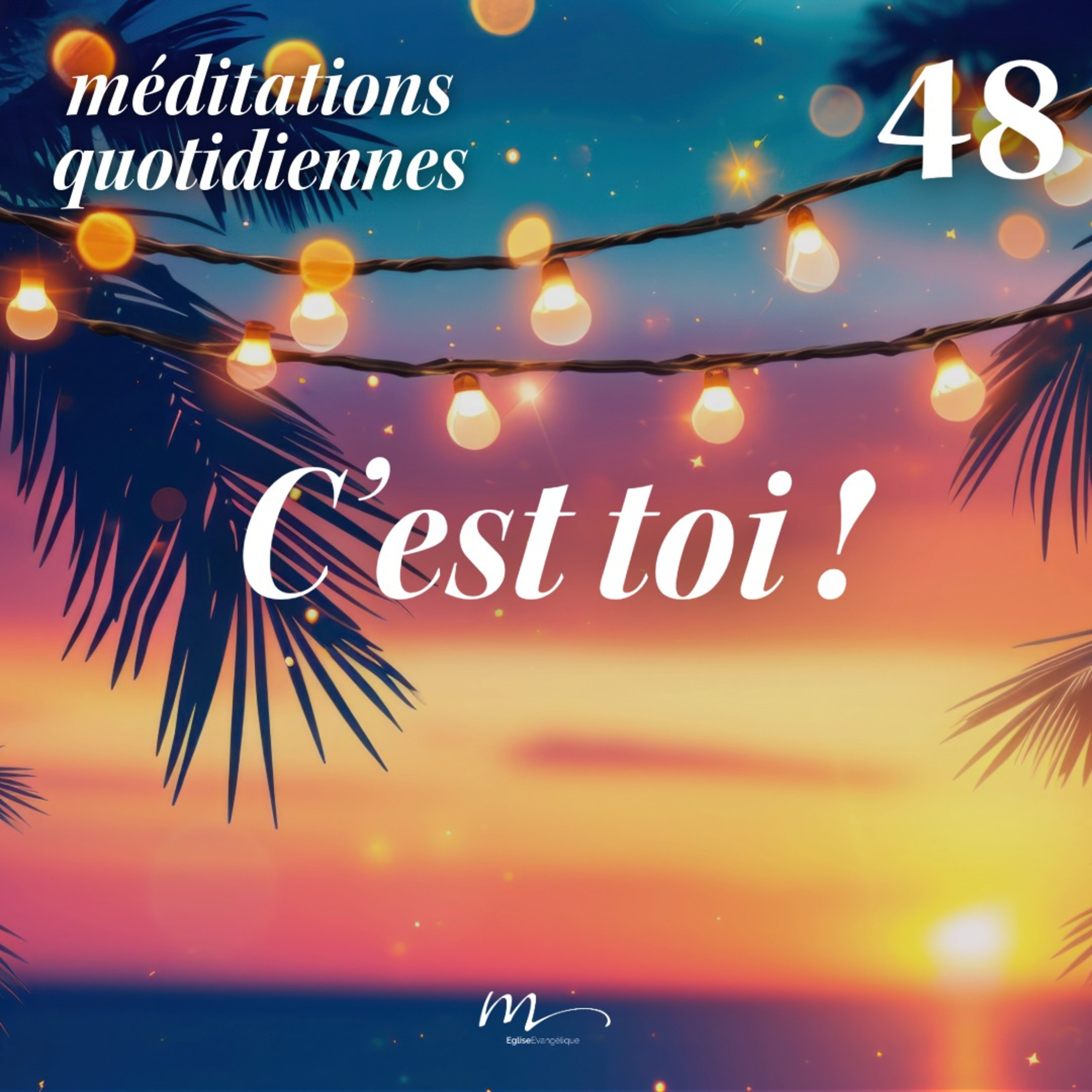 C’est toi ! - C'est l'été Méditation 48 - Psaumes 40.18 - Jéma Taboyan - Eglise M episode artwork