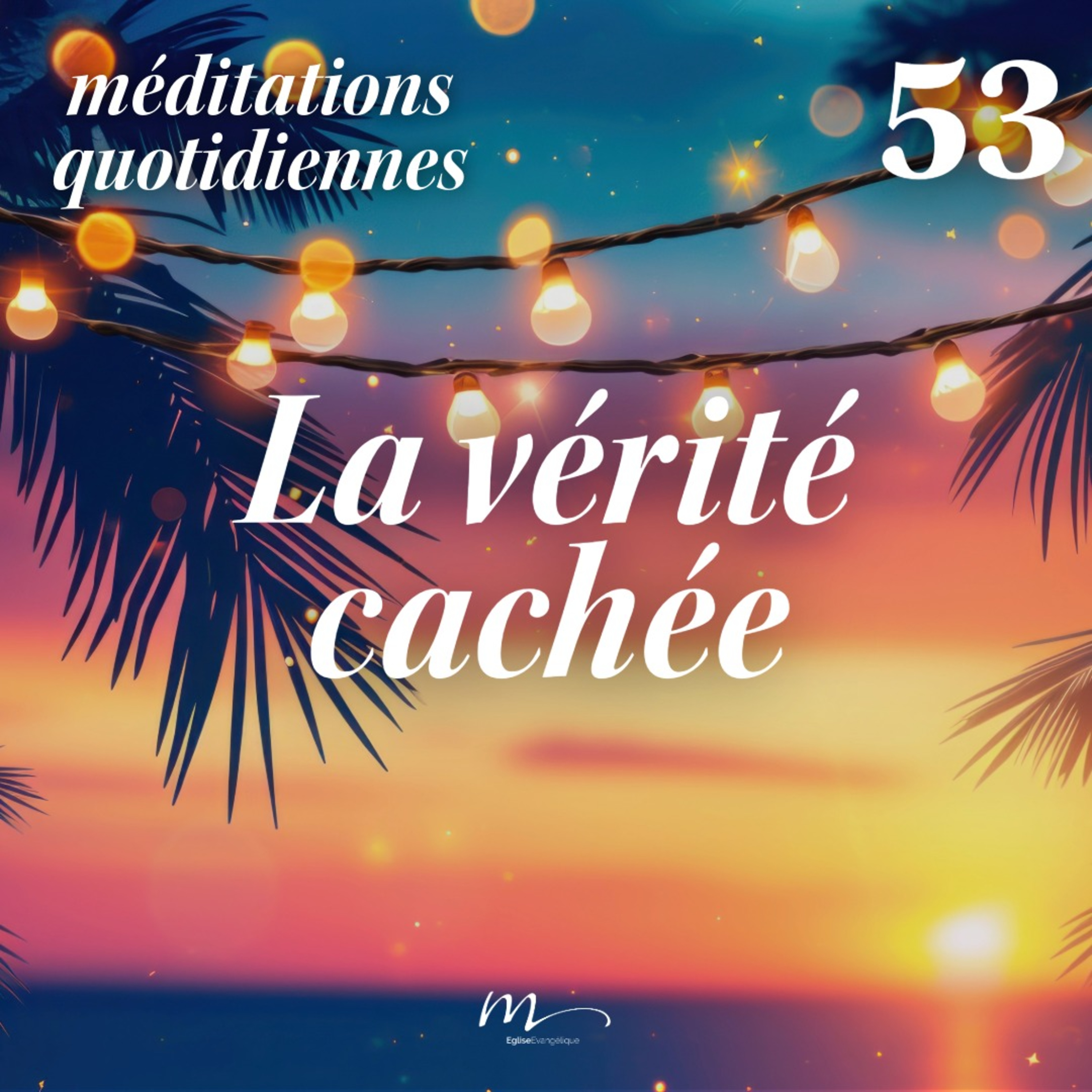 La vérité cachée - C'est l'été Méditation 53 - Luc 8.17 - Jérémie Chamard - Eglise M episode artwork