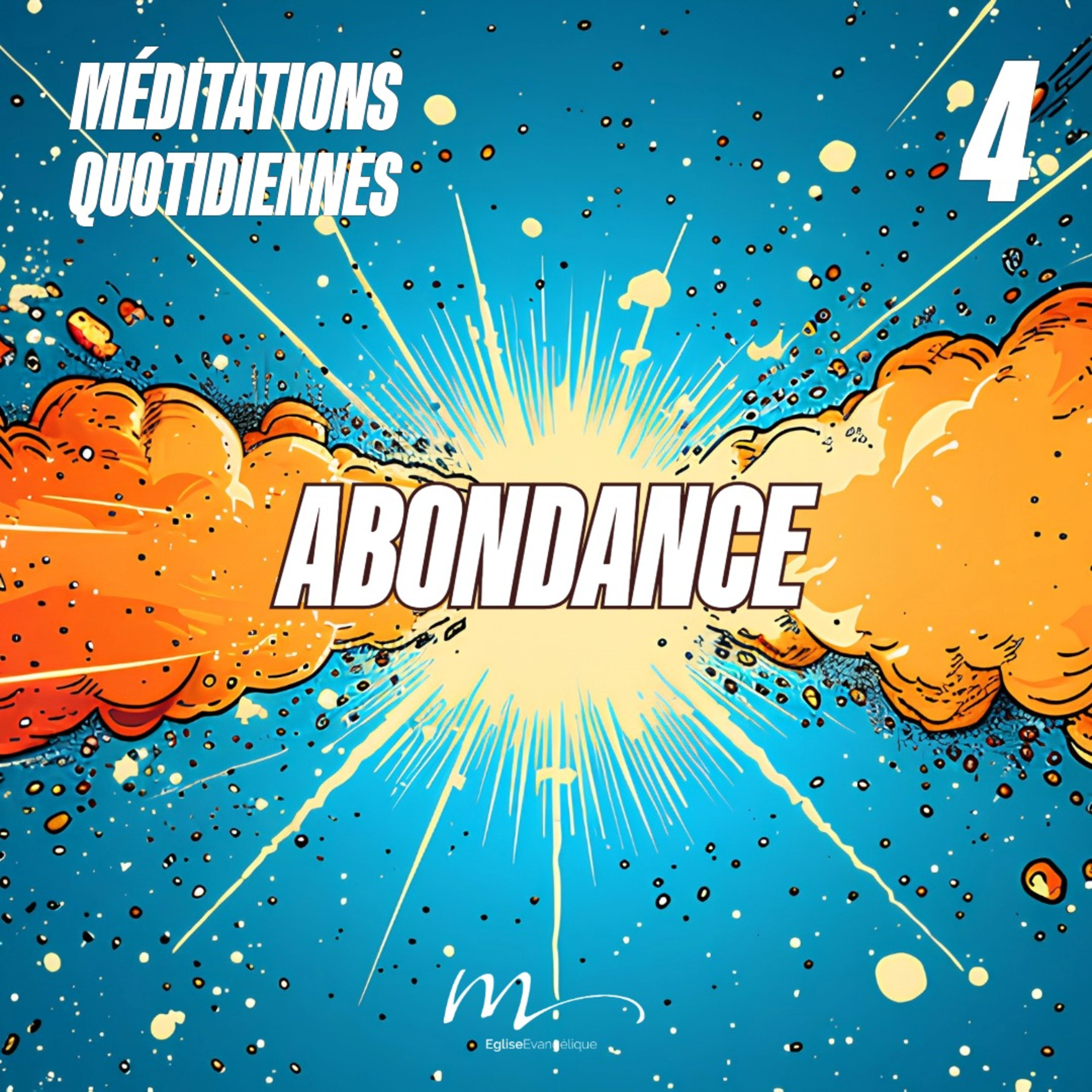 Abondance - Et Ici Tout Commence Méditation 4 - Jean 15.8 - Jéma Taboyan - Eglise M episode artwork