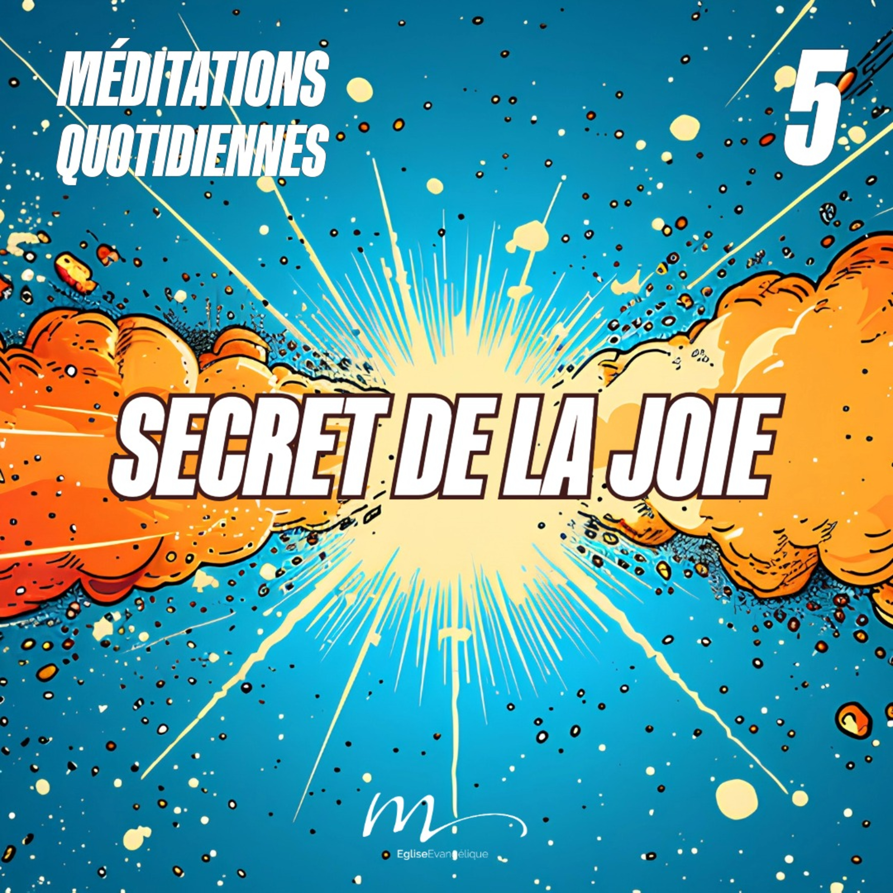 Secret de la joie - Et Ici Tout Commence Méditation 5 - Jean 15.9-11 - Jéma Taboyan - Eglise M episode artwork