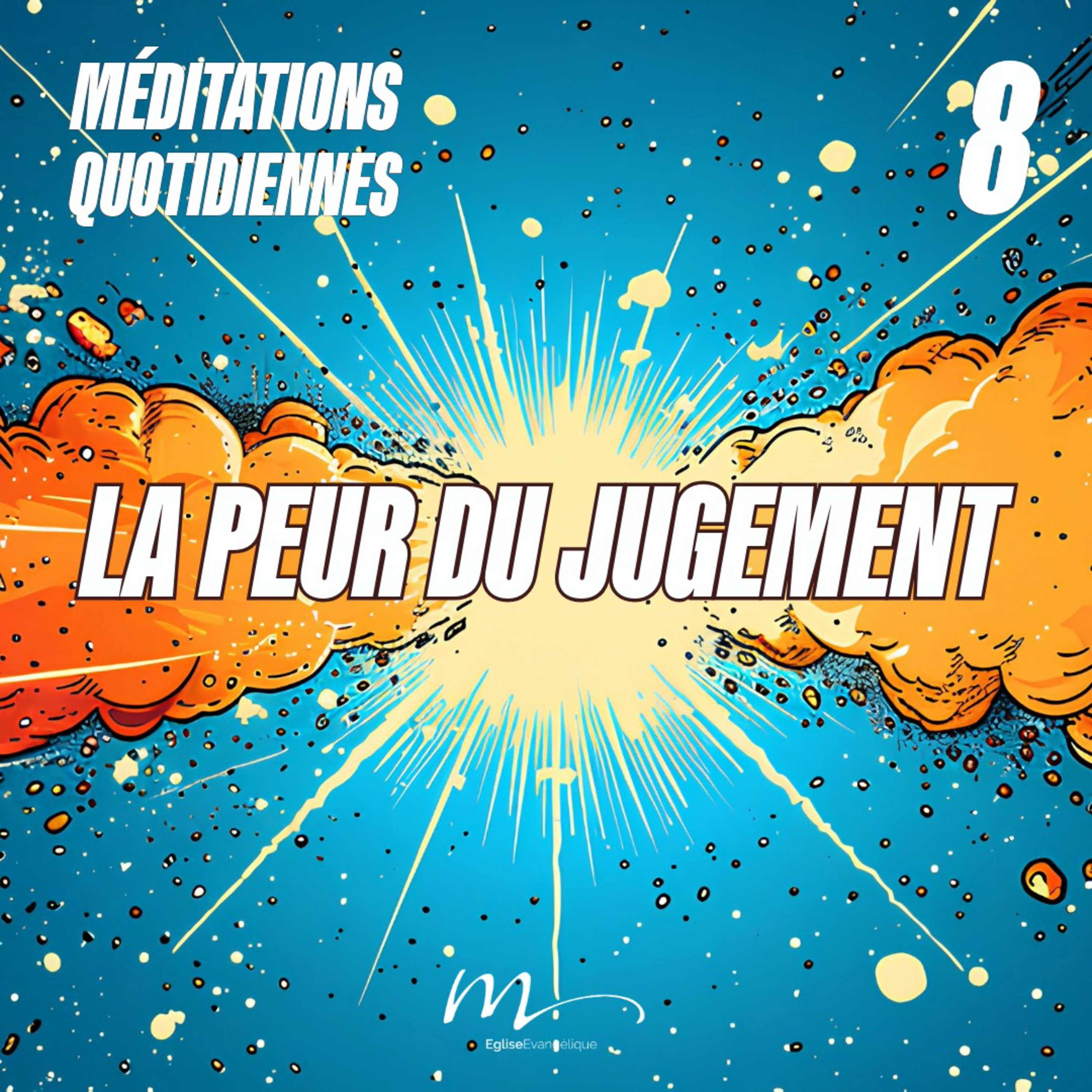 La peur du jugement - Et Ici Tout Commence Méditation 8 - 1 Jean 4.17-18 - Jean-Pierre Civelli - Eglise M episode artwork