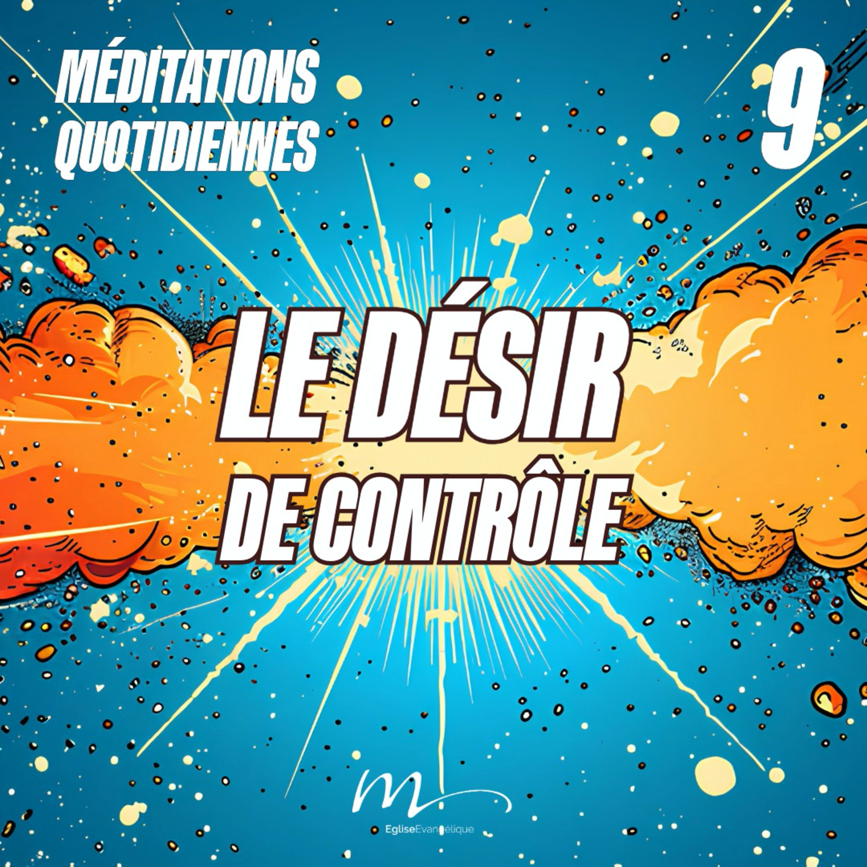 Le désir de contrôle - Et Ici Tout Commence Méditation 9 - Jacques 4.13-16 - Jean-Pierre Civelli - Eglise M episode artwork