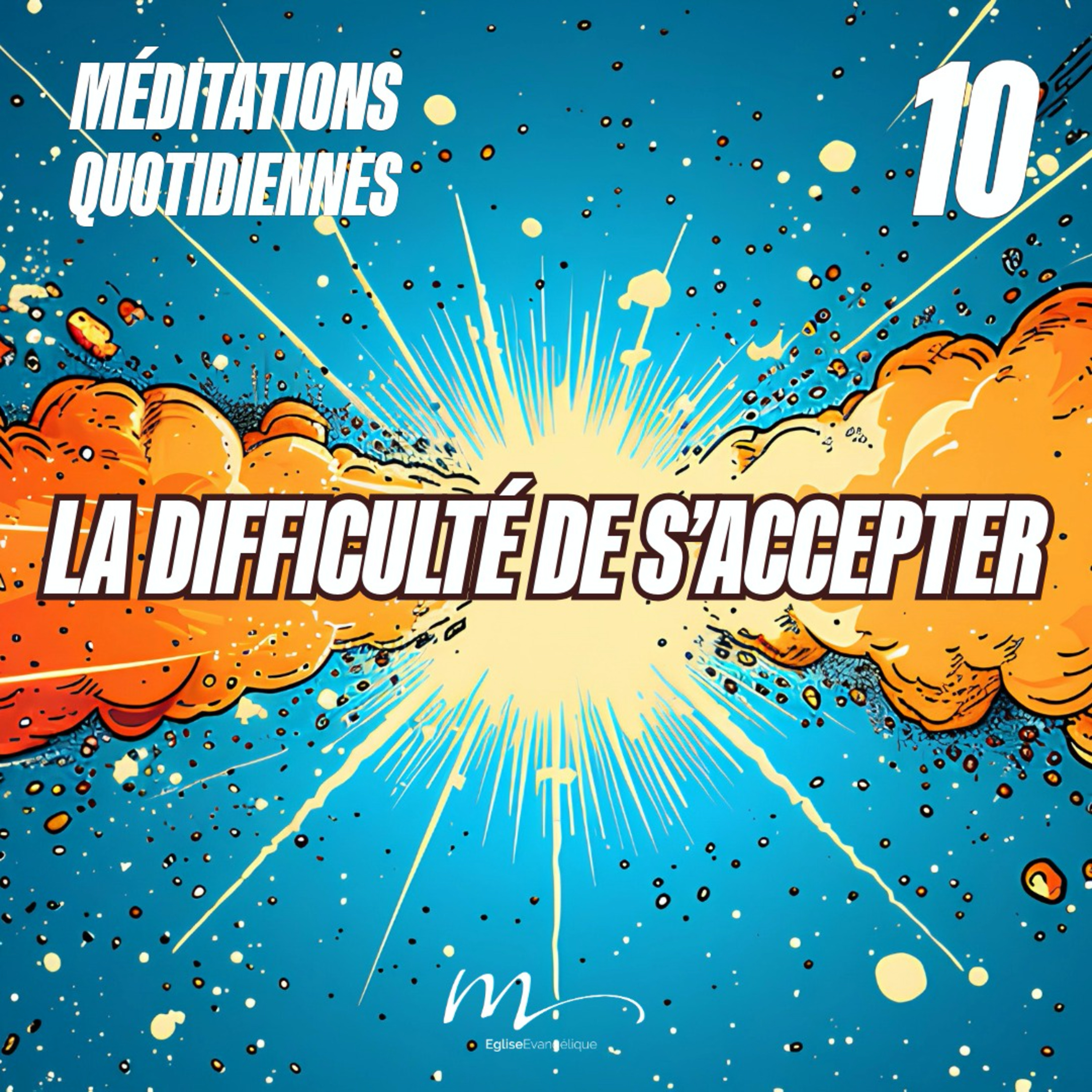 La difficulté de s’accepter - Et Ici Tout Commence Méditation 10 - Psaumes 139.13-14 - Jean-Pierre Civelli - Eglise M episode artwork