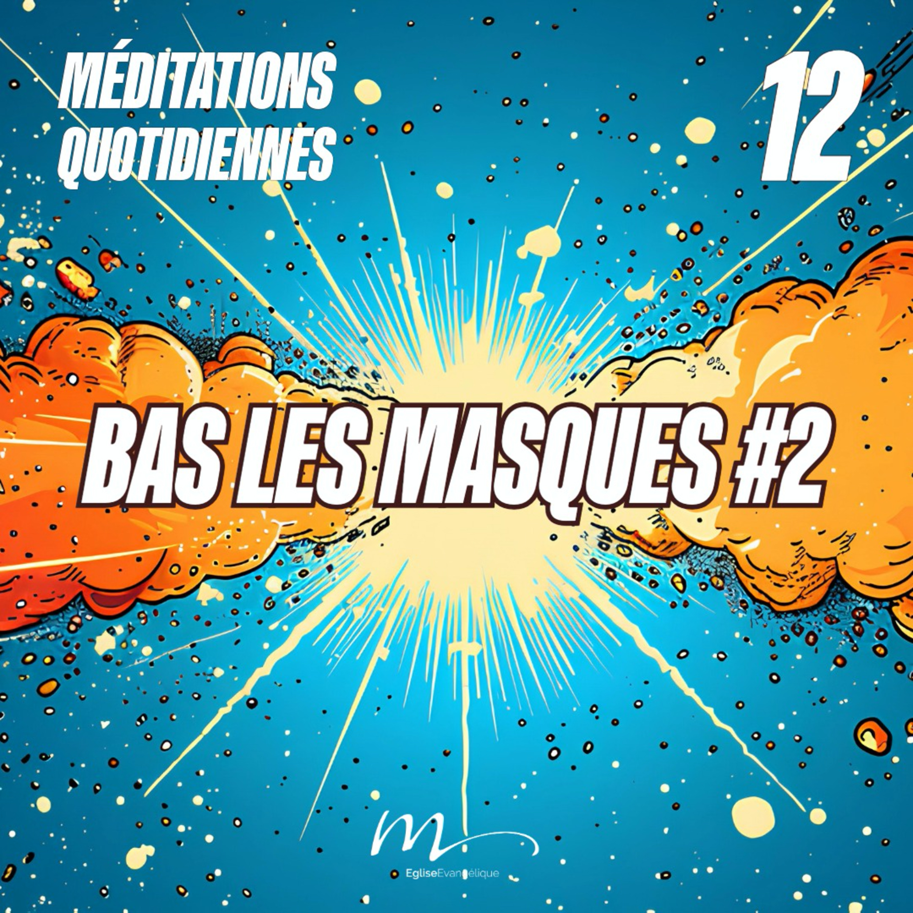Bas les masques #2 - Et Ici Tout Commence Méditation 12 - Éphésiens 4.25 - Jean-Pierre Civelli - Eglise M episode artwork