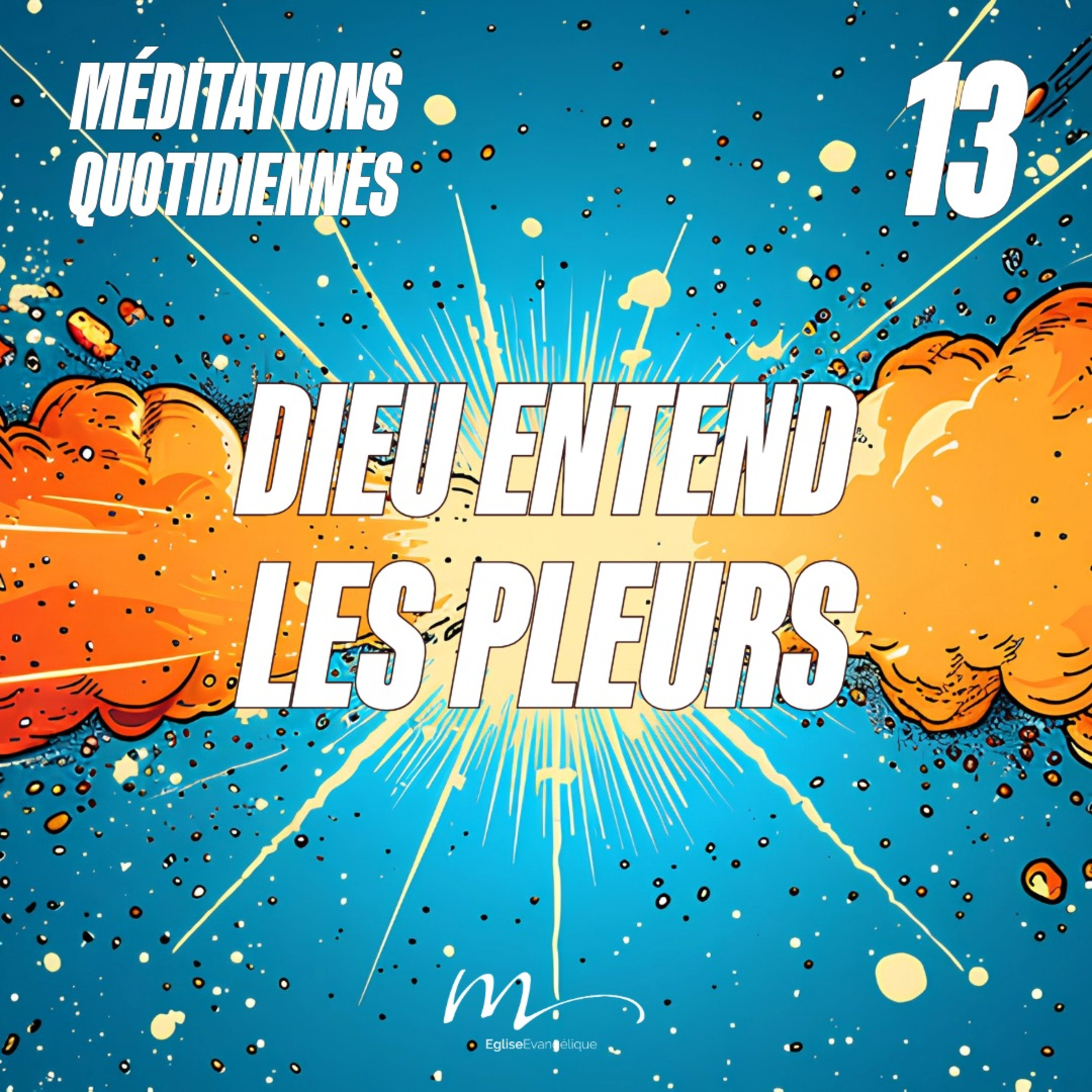 Dieu entend les pleurs - Et Ici Tout Commence Méditation 13 - Genèse 21.17 - Jéma Taboyan - Eglise M episode artwork
