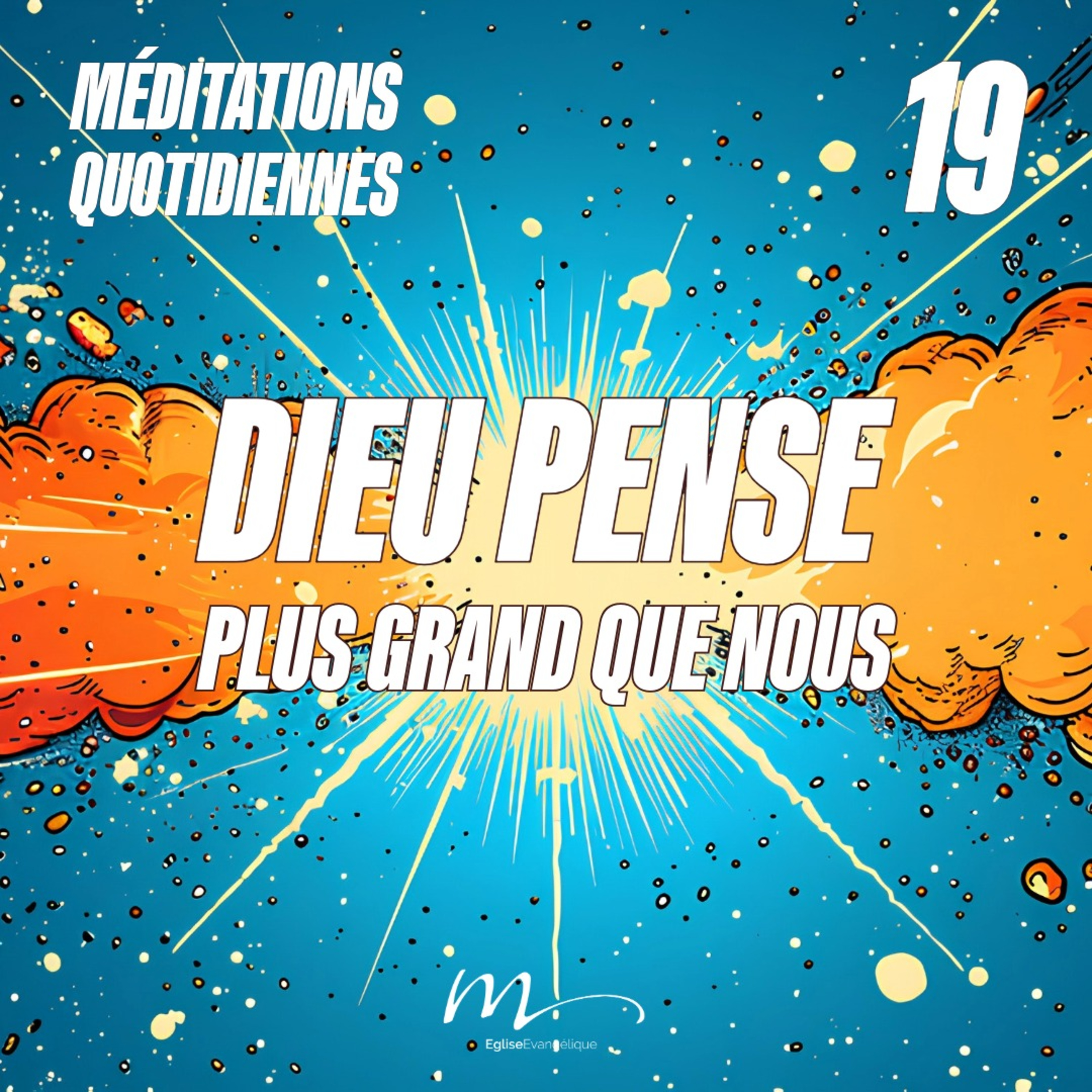 Dieu pense plus grand que nous - Et Ici Tout Commence Méditation 19 - Ésaïe 55.8-9 & Actes 1.6-8 - Jérémie Chamard - Eglise M episode artwork
