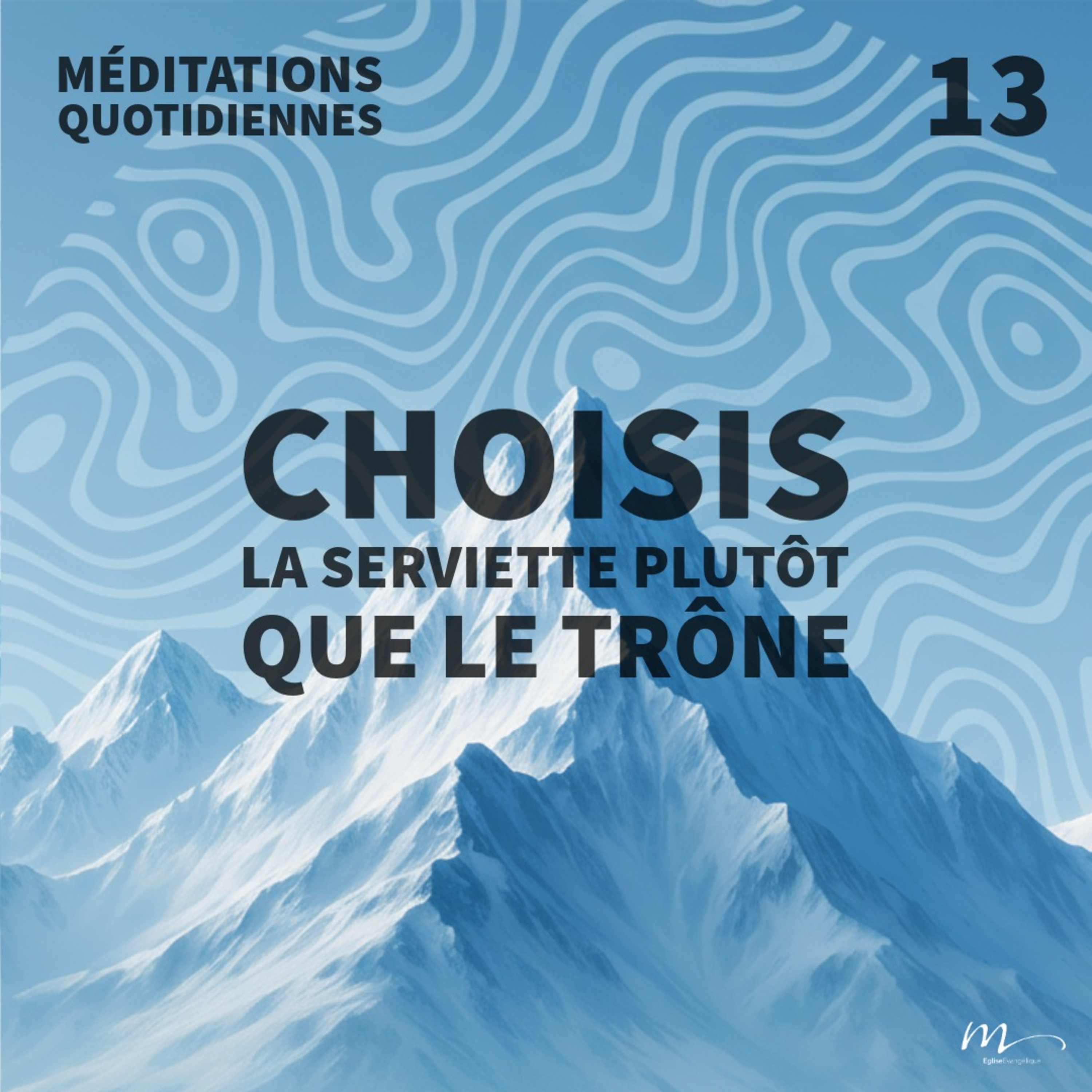 Choisis la serviette plutôt que le trône - Être un Leader Autrement Méditation 13 - Jean 13.3-5 episode artwork