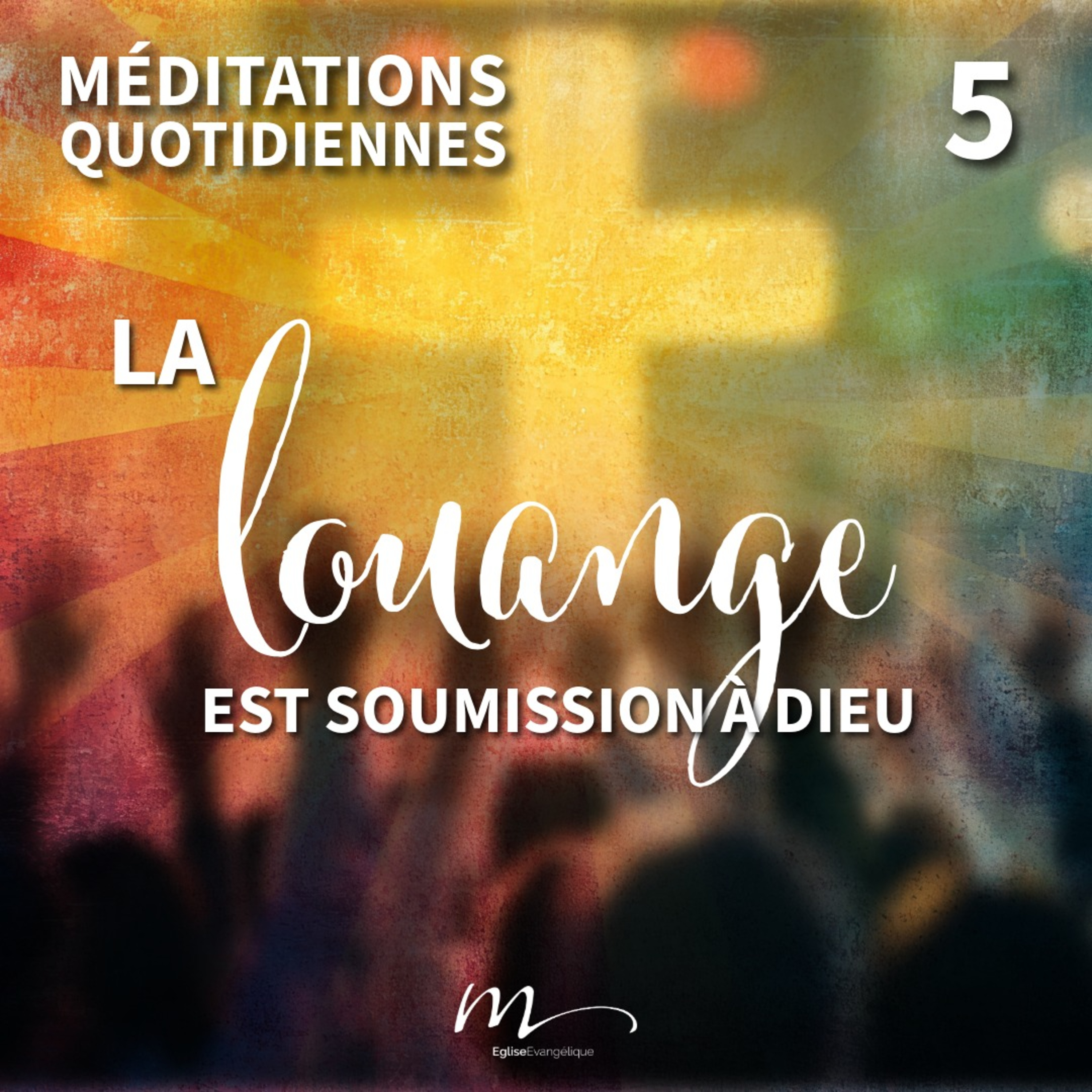 La louange est soumission à Dieu - La Puissance de la Louange Méditation 5 - Psaumes 95.6-7 episode artwork