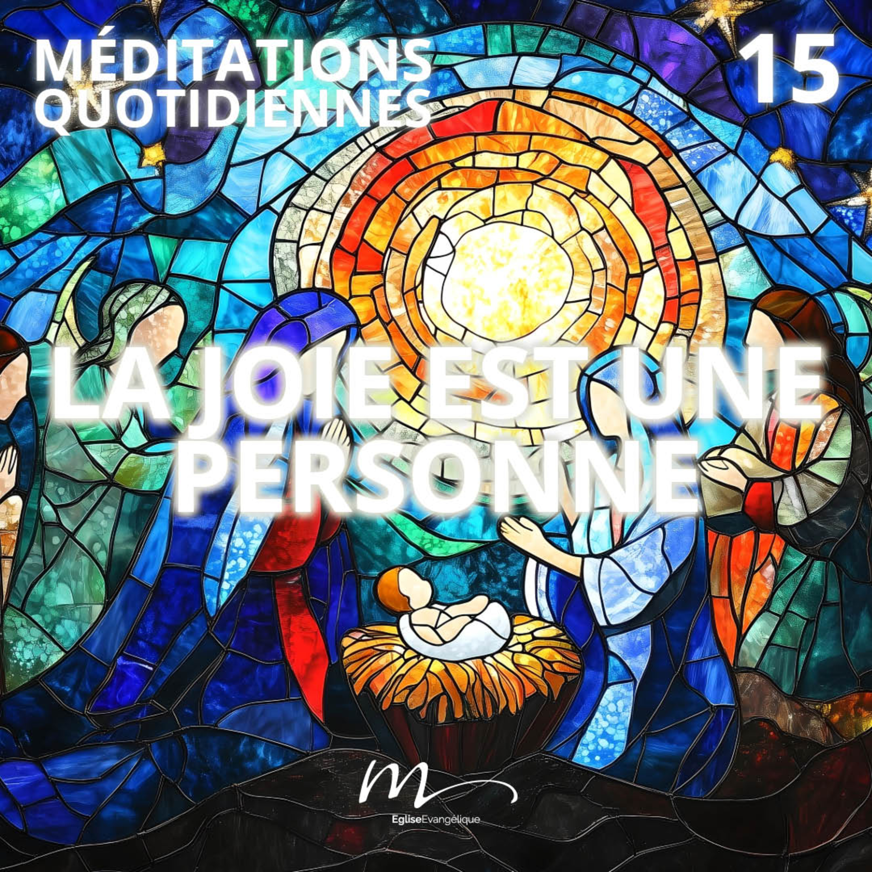 La joie est une personne - Attendre la Lumière Méditation 15 - Jean 15.11 - Jérémie Chamard - Eglise M episode artwork
