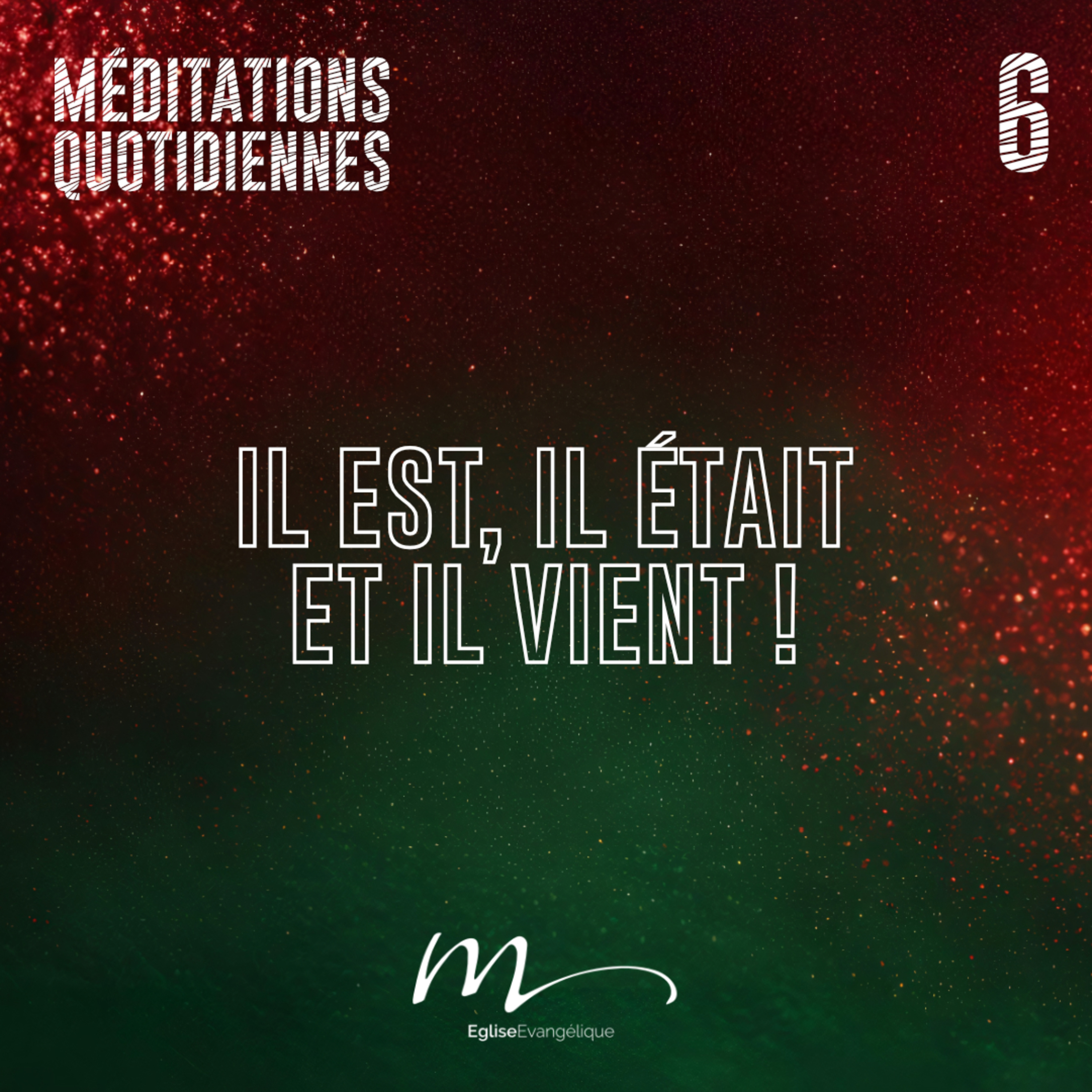 Il est, il était et il vient ! - Et si Dieu comptait sur Toi _ Méditation 6 - Apocalypse 1.4-8 - Jéma Taboyan - Eglise M episode artwork
