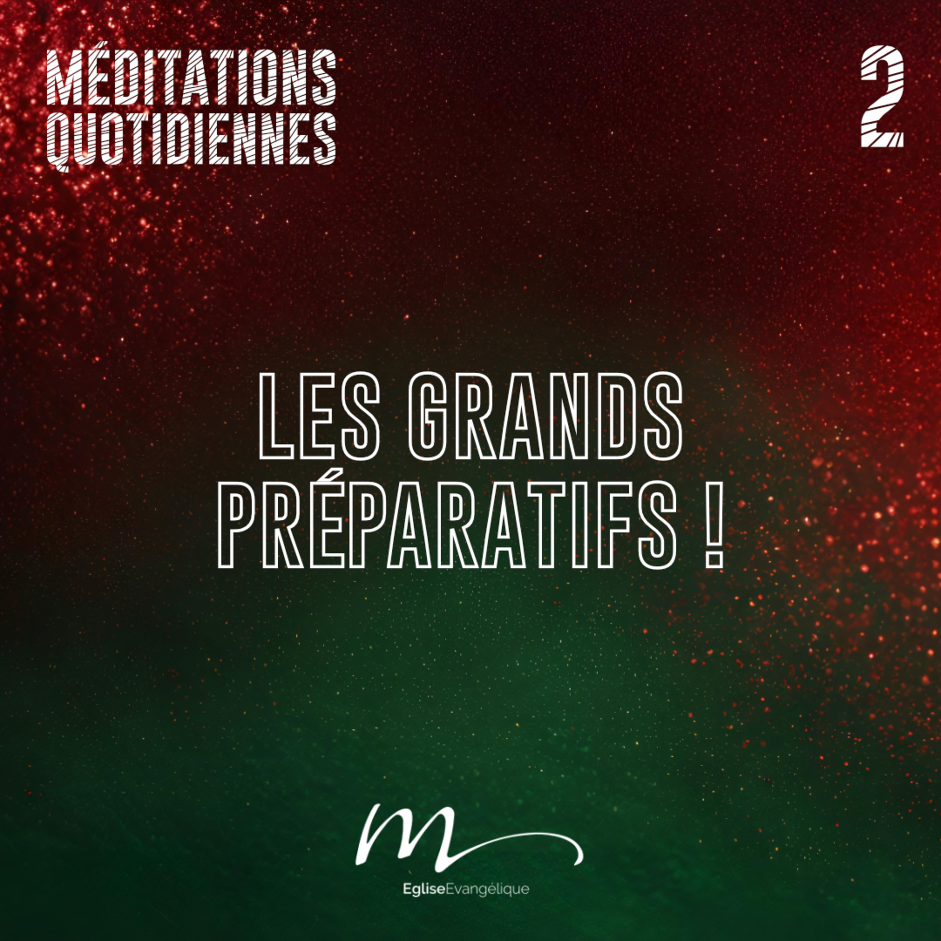 Les grands préparatifs ! - Et si Dieu comptait sur Toi _ Méditation 2 - Luc 1.13-17 - Jéma Taboyan - Eglise M episode artwork