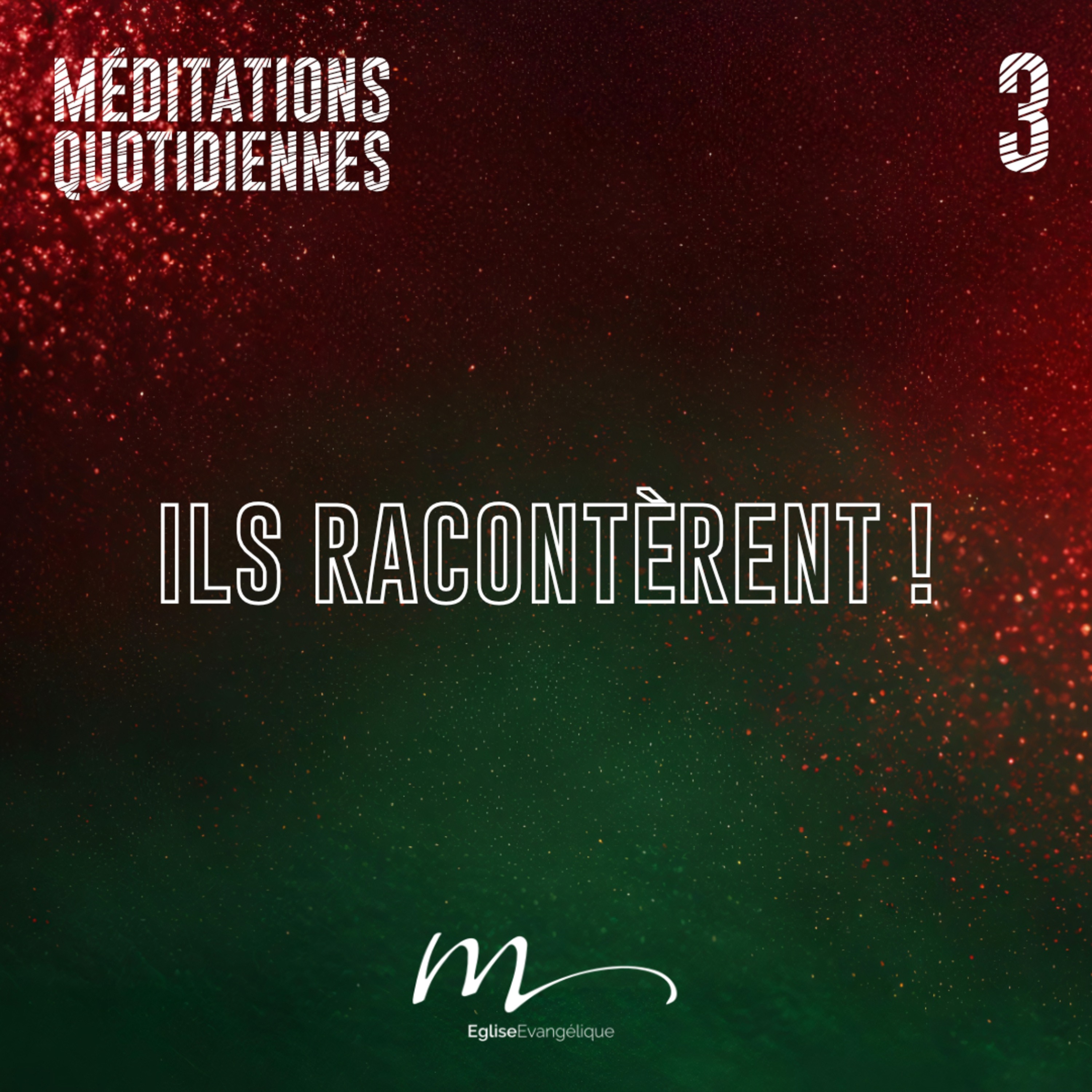 Ils racontèrent ! - Et si Dieu comptait sur Toi _ Méditation 3 - Luc 2.17-20 - Jéma Taboyan - Eglise M episode artwork