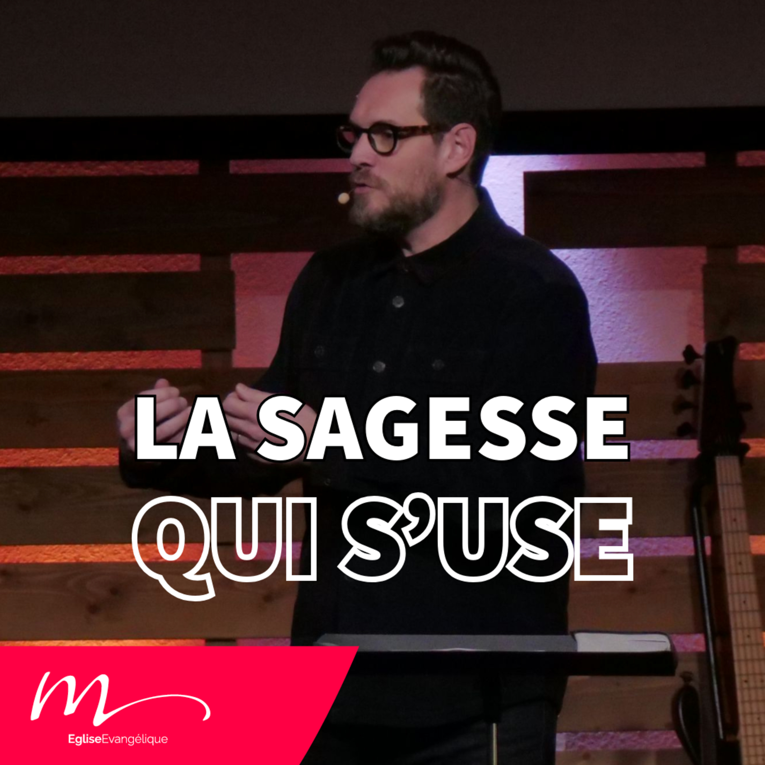 La Sagesses qui s'use - Jérémie Chamard - Eglise M episode artwork