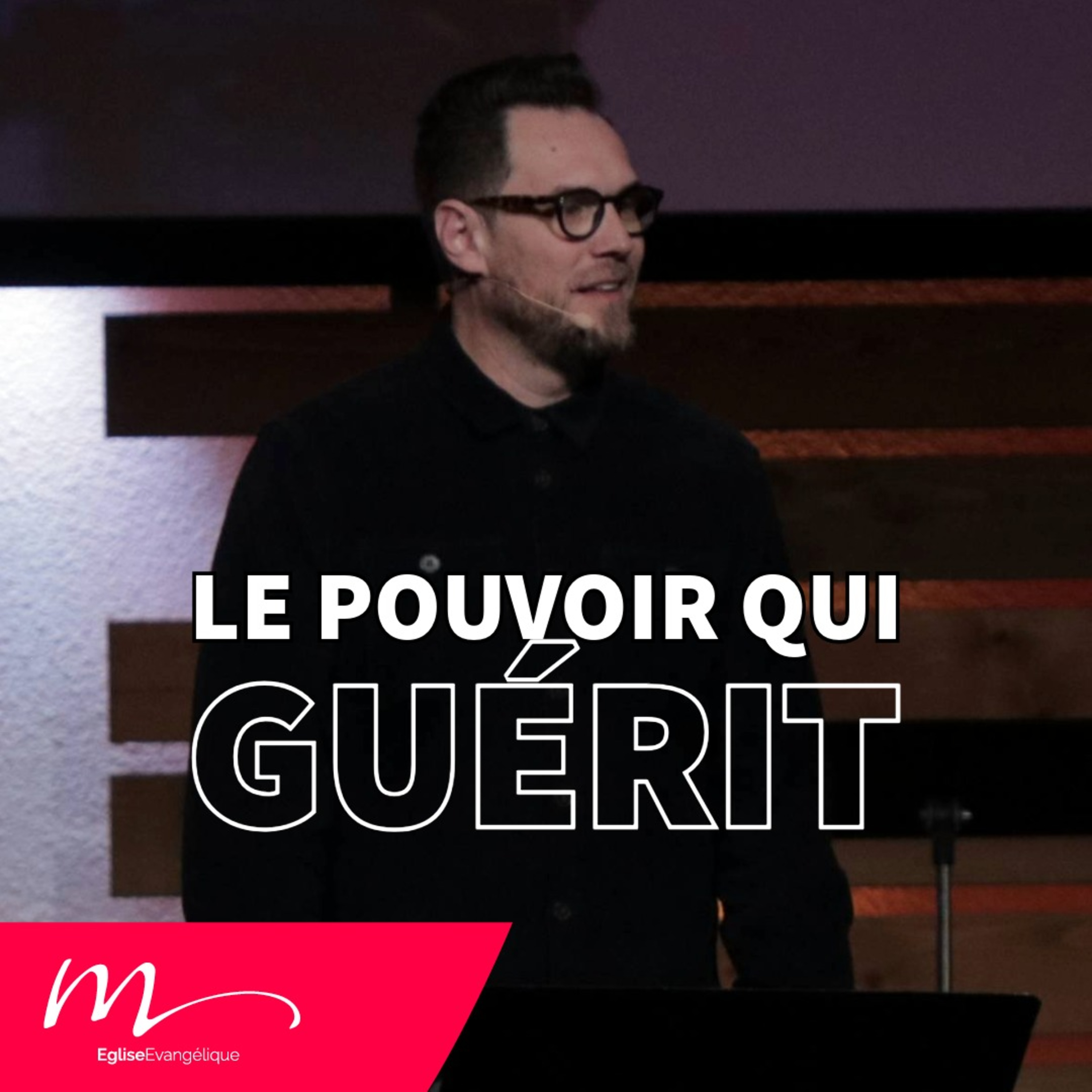 Le Pouvoir qui guérit - Jérémie Chamard - Église M episode artwork