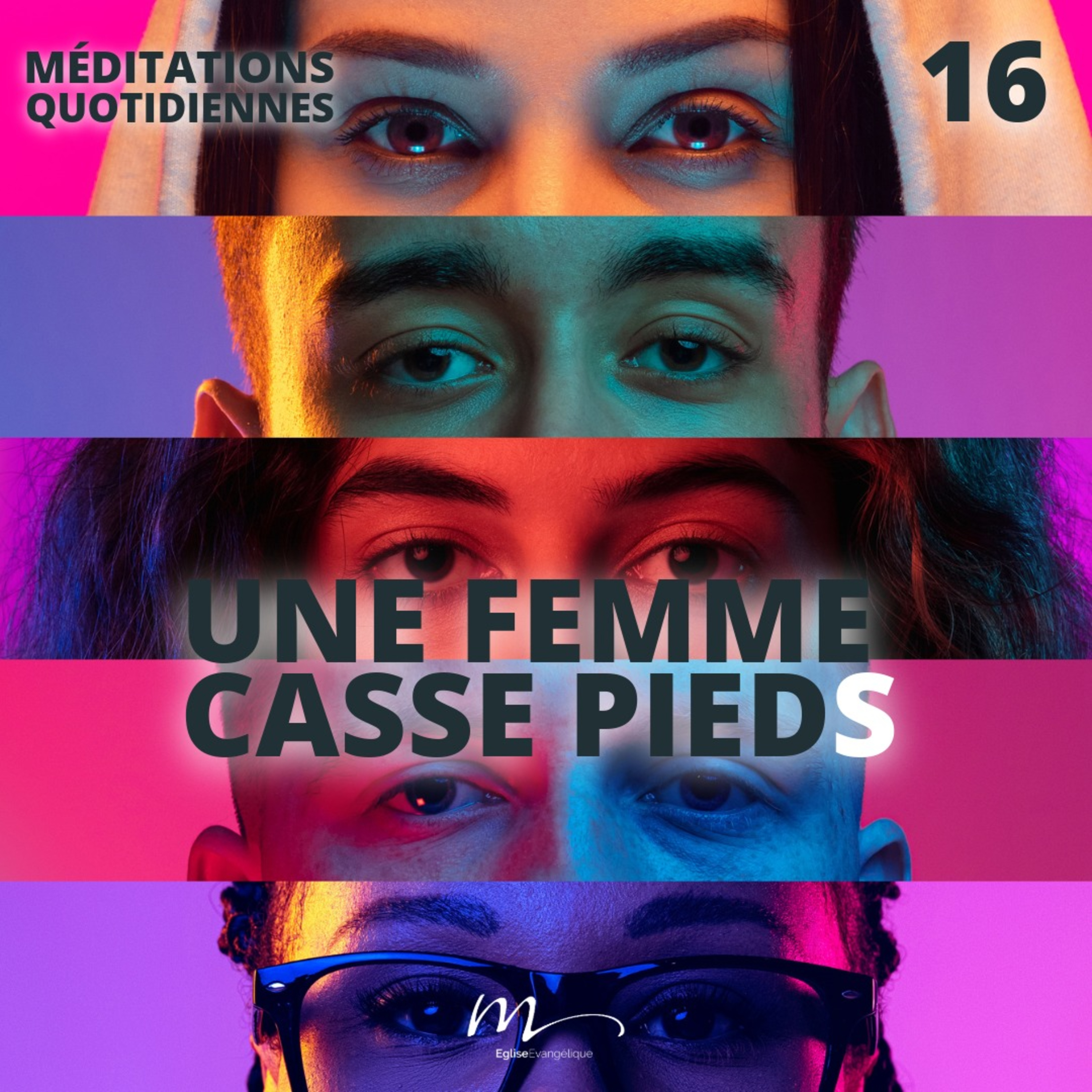 Une femme casse pieds ! - Le Monde à l'envers Méditation 16 - Luc 18.1-5 - Jéma Taboyan - Eglise M episode artwork