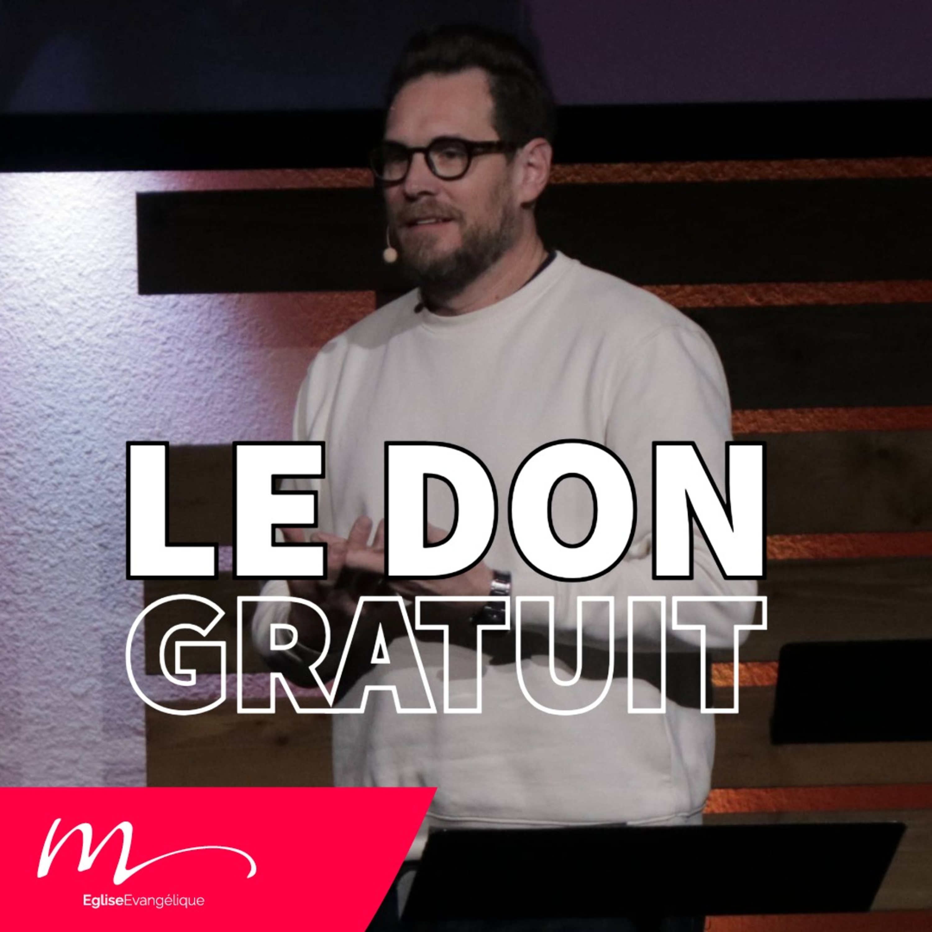 Le Don Gratuit - Jérémie Chamard - Eglise M episode artwork