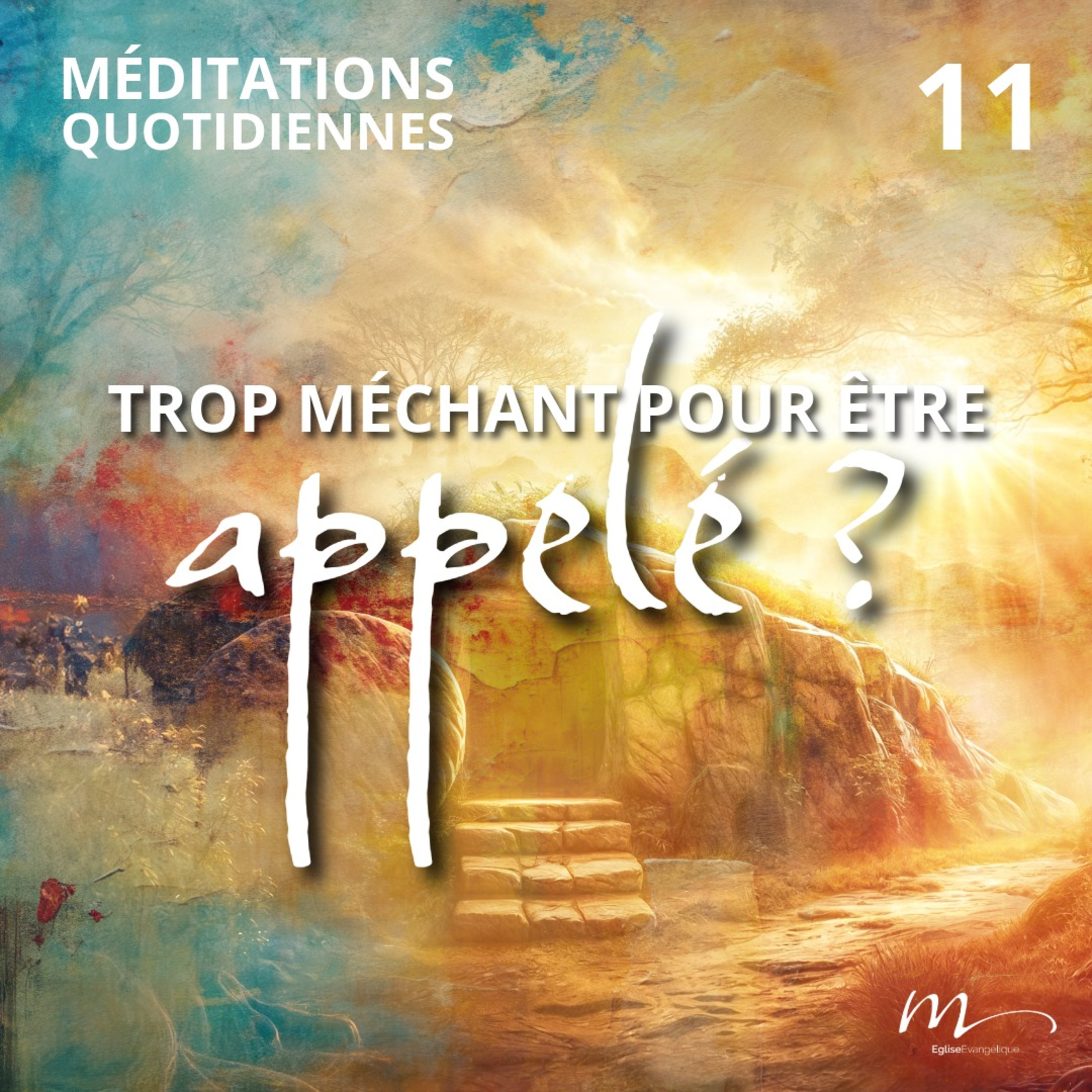 Trop méchant pour être appelé - Pâques Méditation 11 - Actes 9.1-6 - Jéma Taboyan - Eglise M episode artwork