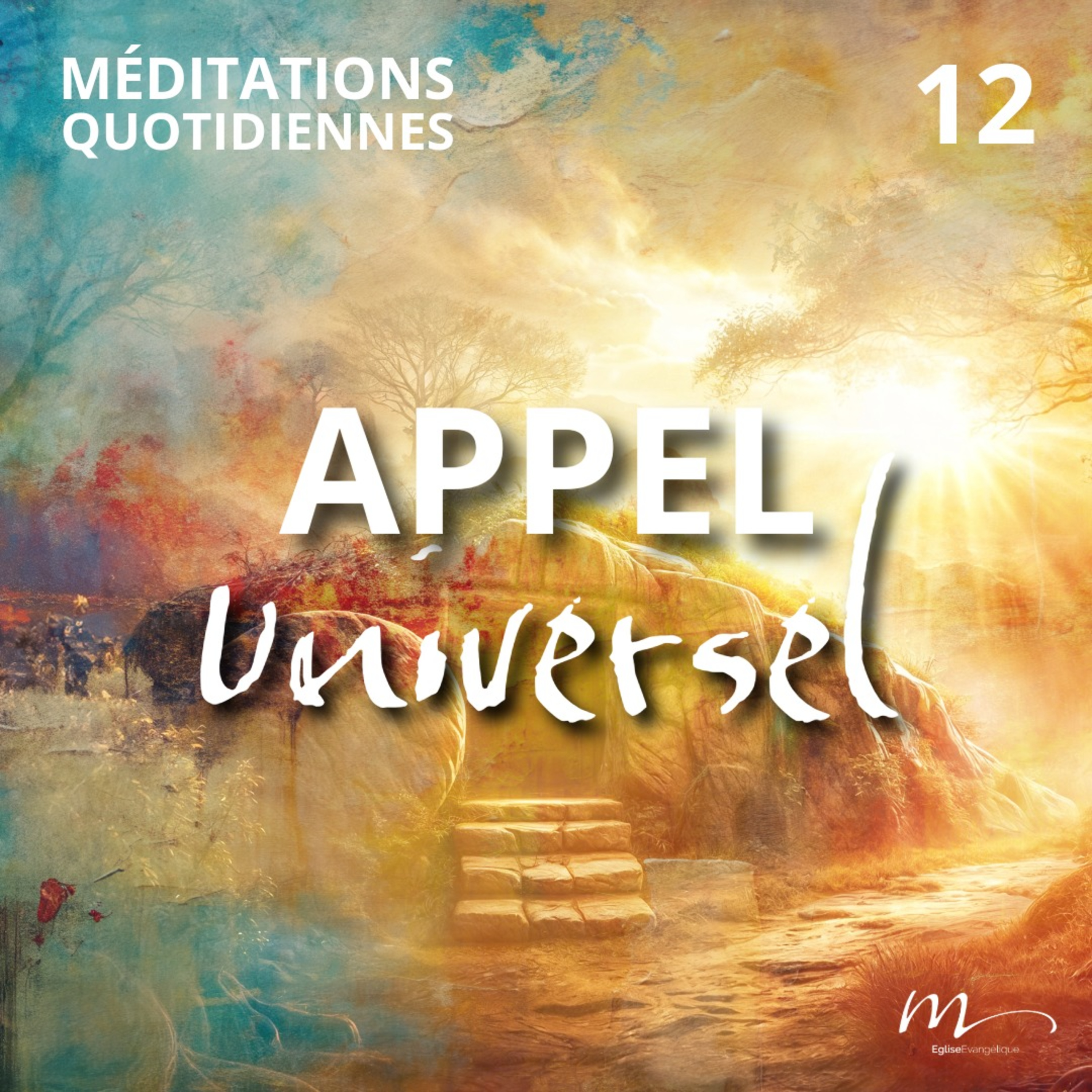 Appel universel - Pâques Méditation 12 - Matthieu 28.16-20 - Jéma Taboyan - Eglise M episode artwork