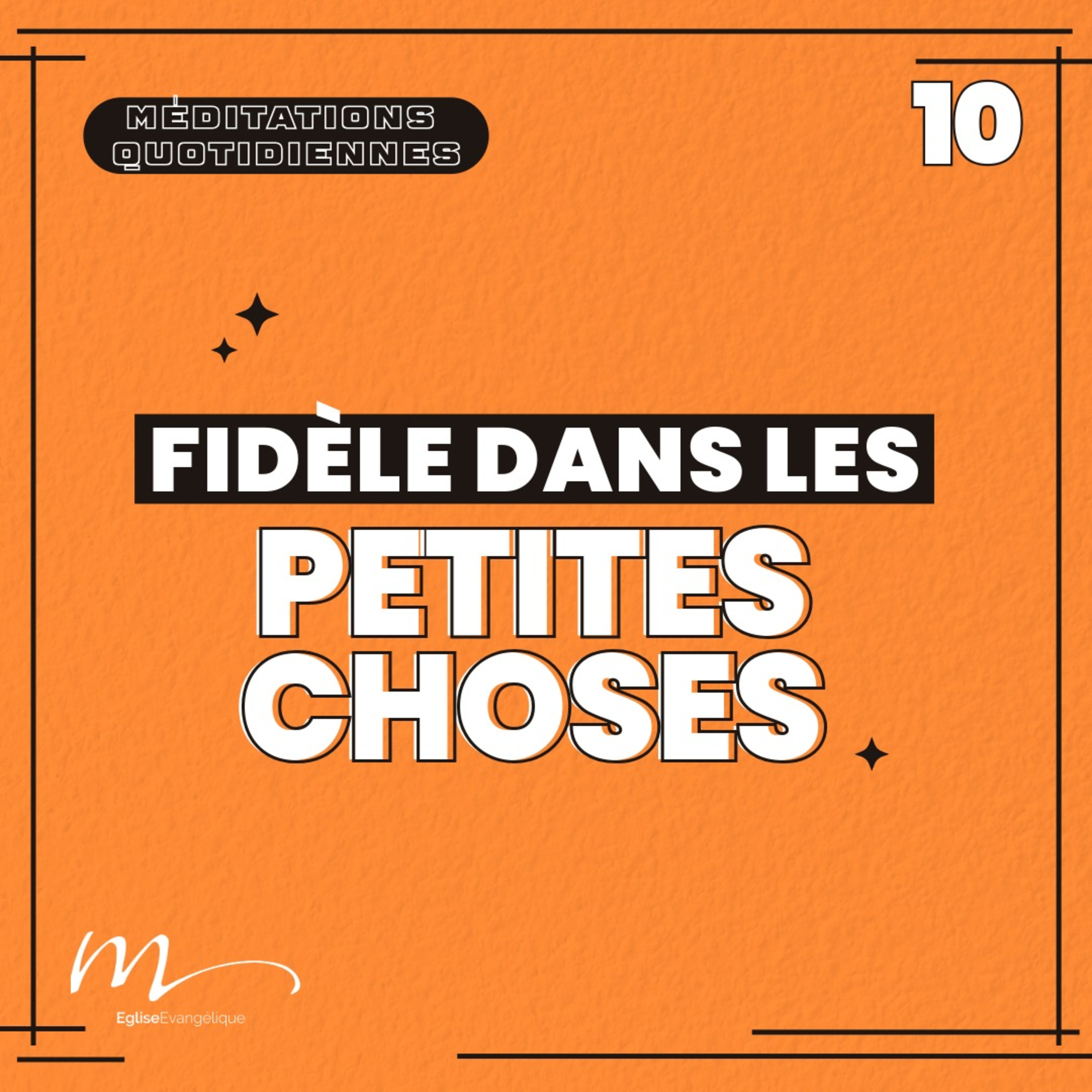 Fidèle dans les petites choses - 4 Phrases Méditation 10 - Luc 16.10 - Jérémie Chamard - Eglise M episode artwork