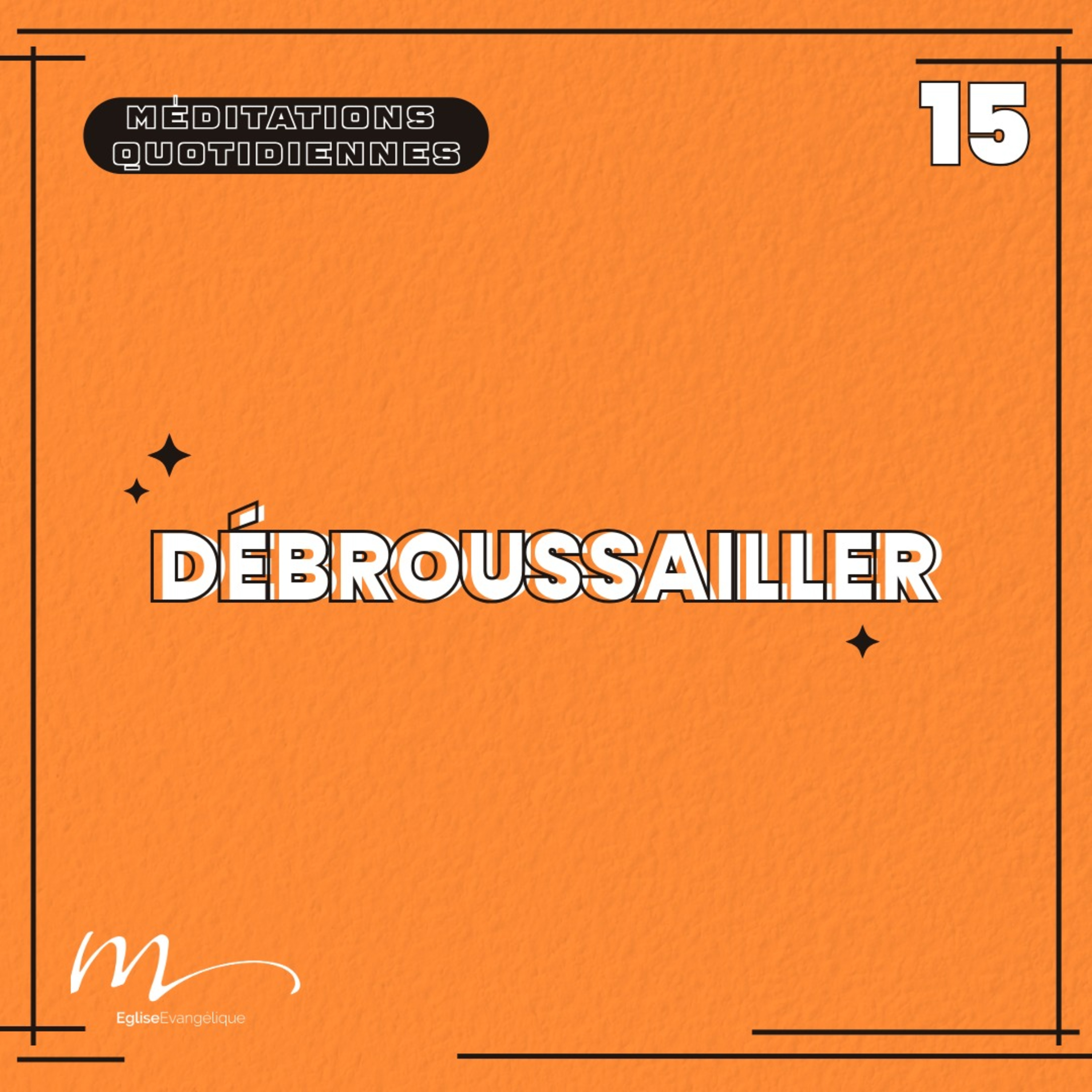 Débroussailler ! - 4 Phrases Méditation 15 - Proverbes 26.20 - Jéma Taboyan - Eglise M episode artwork