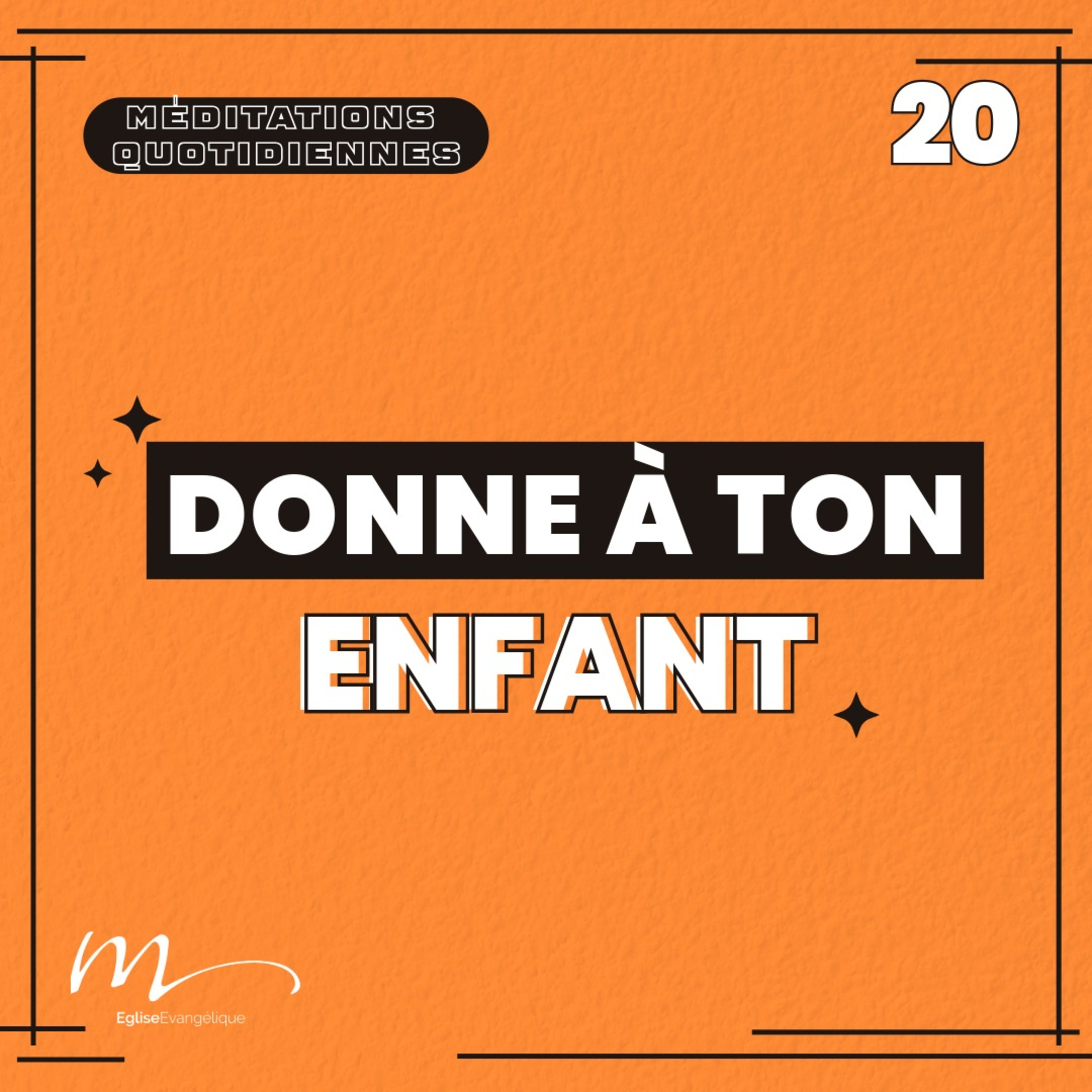 Donne à ton enfant - 4 Phrases Méditation 20 - Proverbes 22.6 - Jéma Taboyan - Eglise M episode artwork