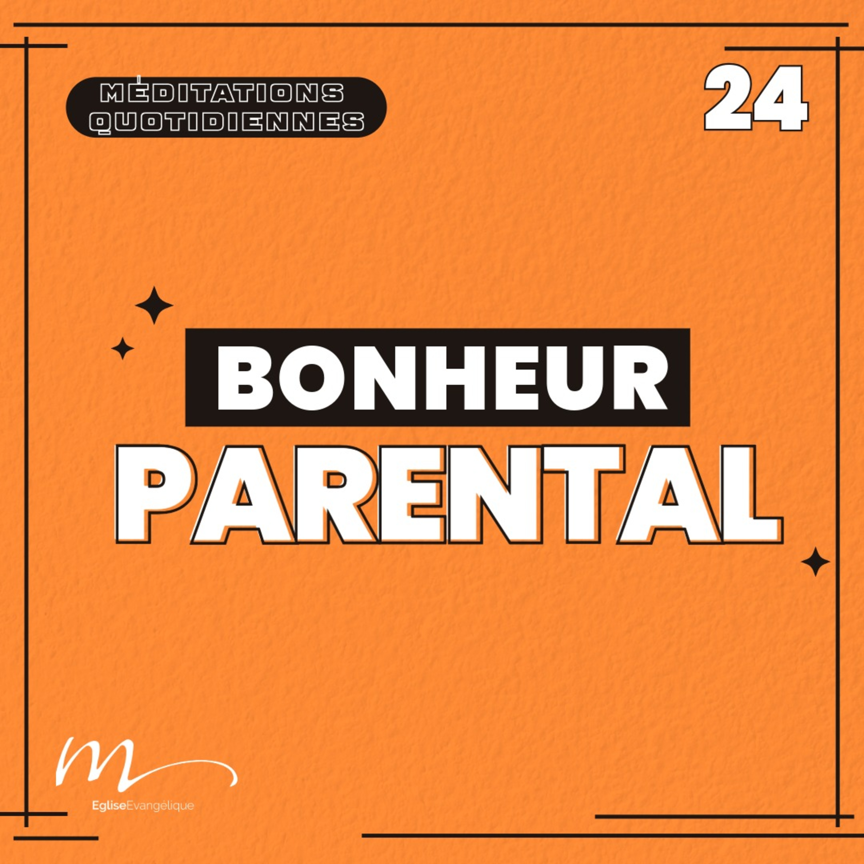 Bonheur parental - 4 Phrases Méditation 24 - Proverbes 23.24-25 - Jéma Taboyan - Eglise M episode artwork